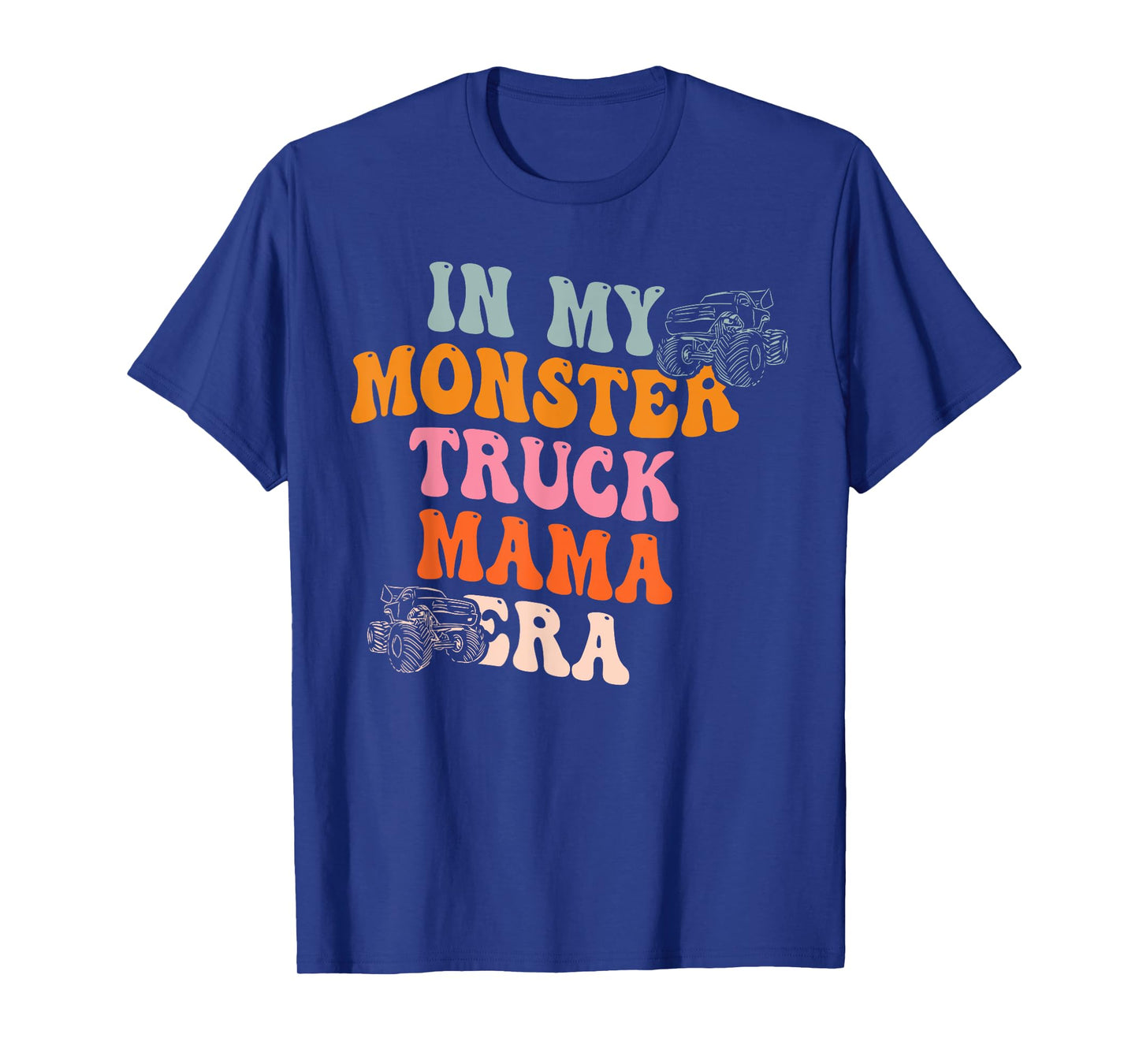 In My Monster Truck Mama Era Quote T-Shirt