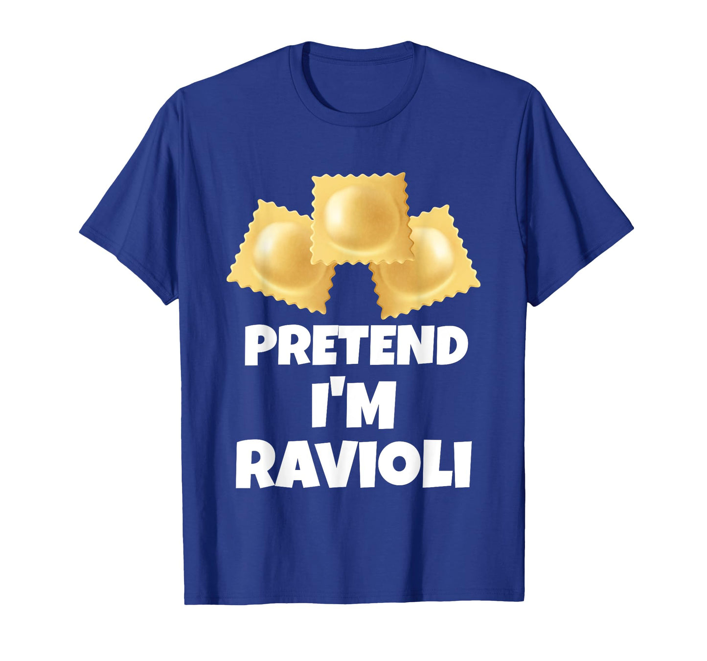 Pretend I'm Ravioli Funny Lazy Halloween Costume T-Shirt