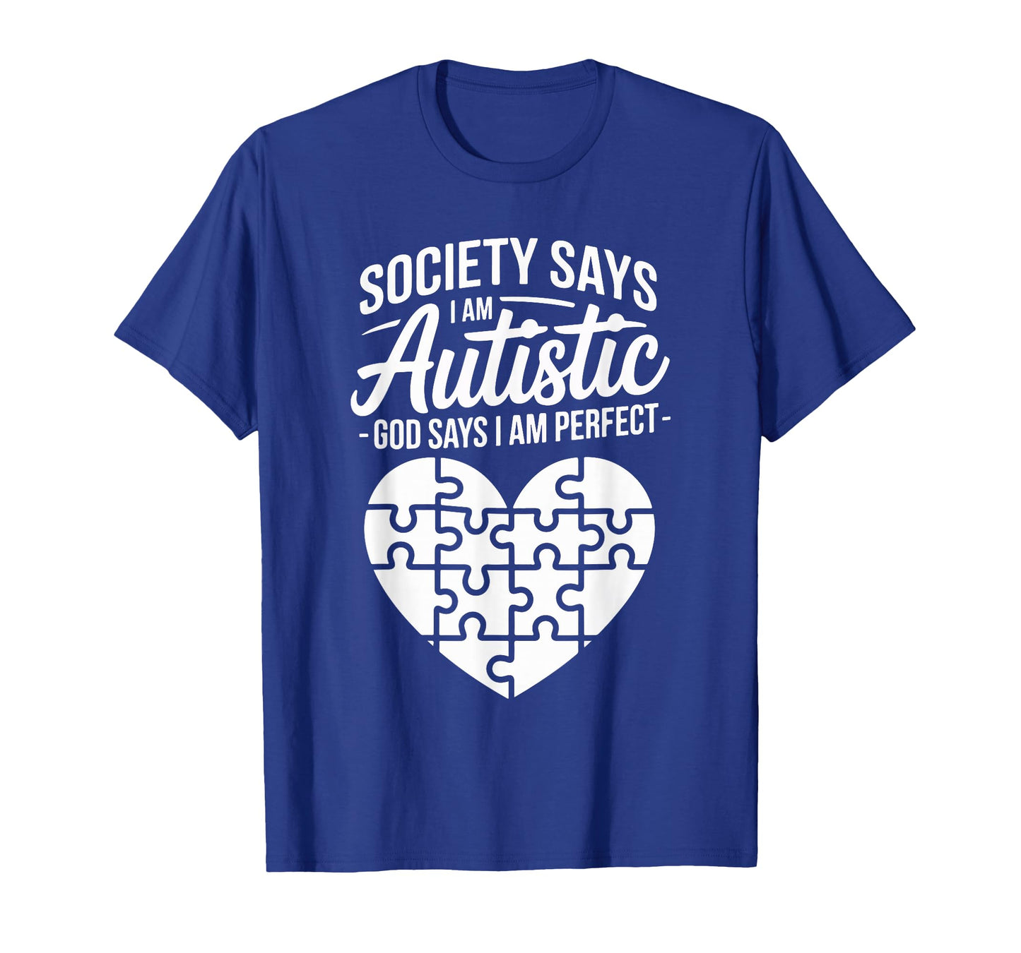 Society Says I Am Autistic God Says I Am Perfect T-Shirt