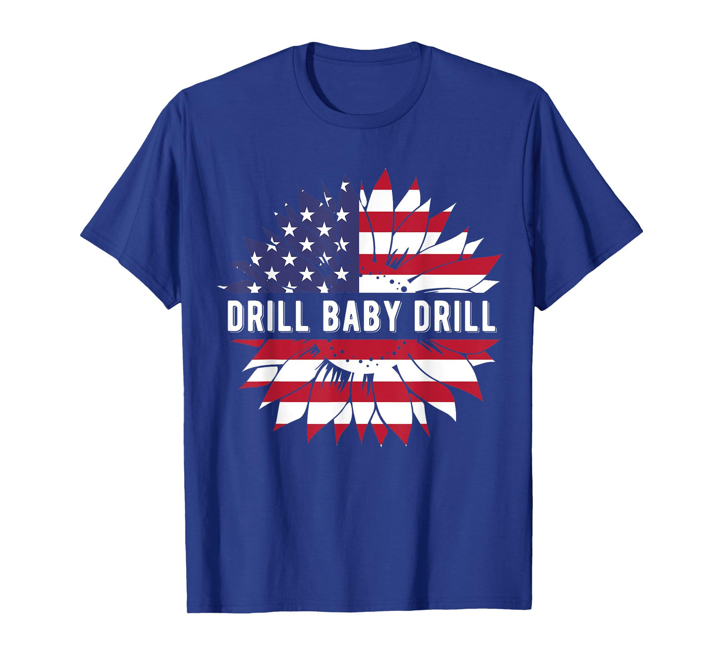47 Trump Drill Baby Drill Inauguration USA America Patriot T-Shirt
