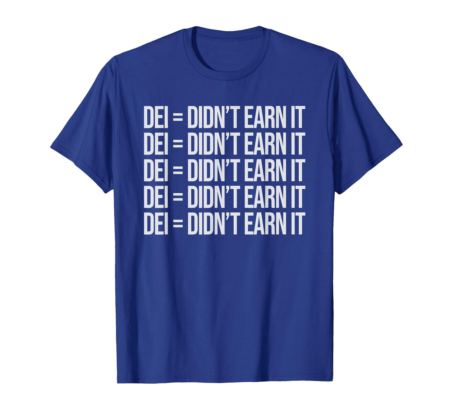 DEI Didn't Earn It Funny Quote T-Shirt, Small, Black