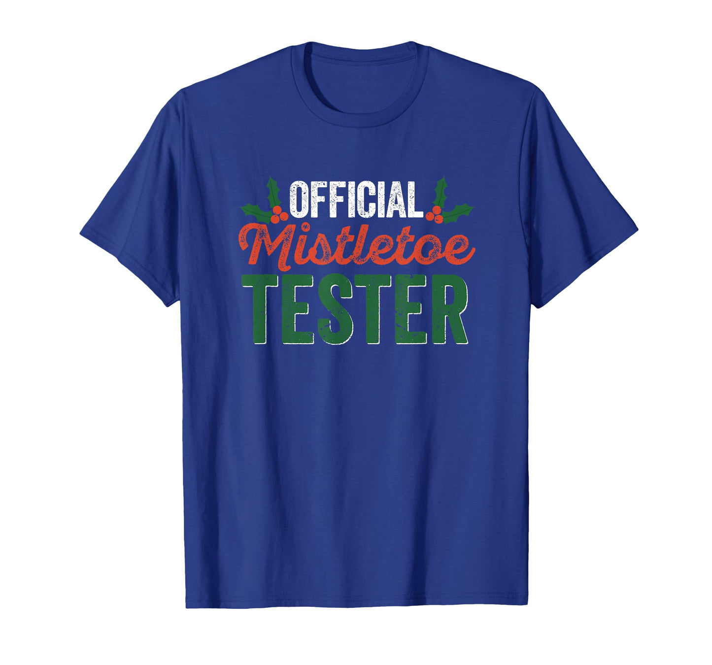 Official Mistletoe Tester Funny Christmas Ivy Berries Santa T-Shirt