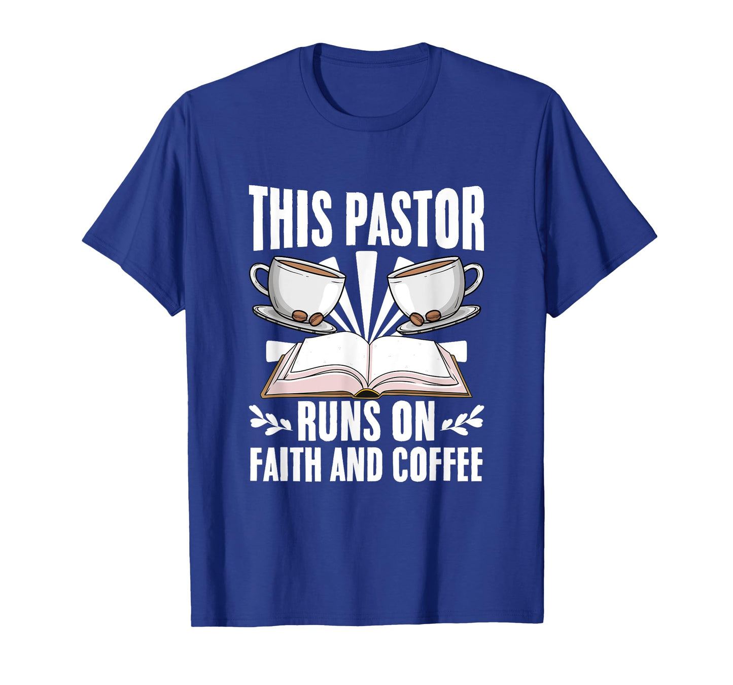 Pastor Runs On Coffee Christian Preacher Bible Sermon Pastor T-Shirt