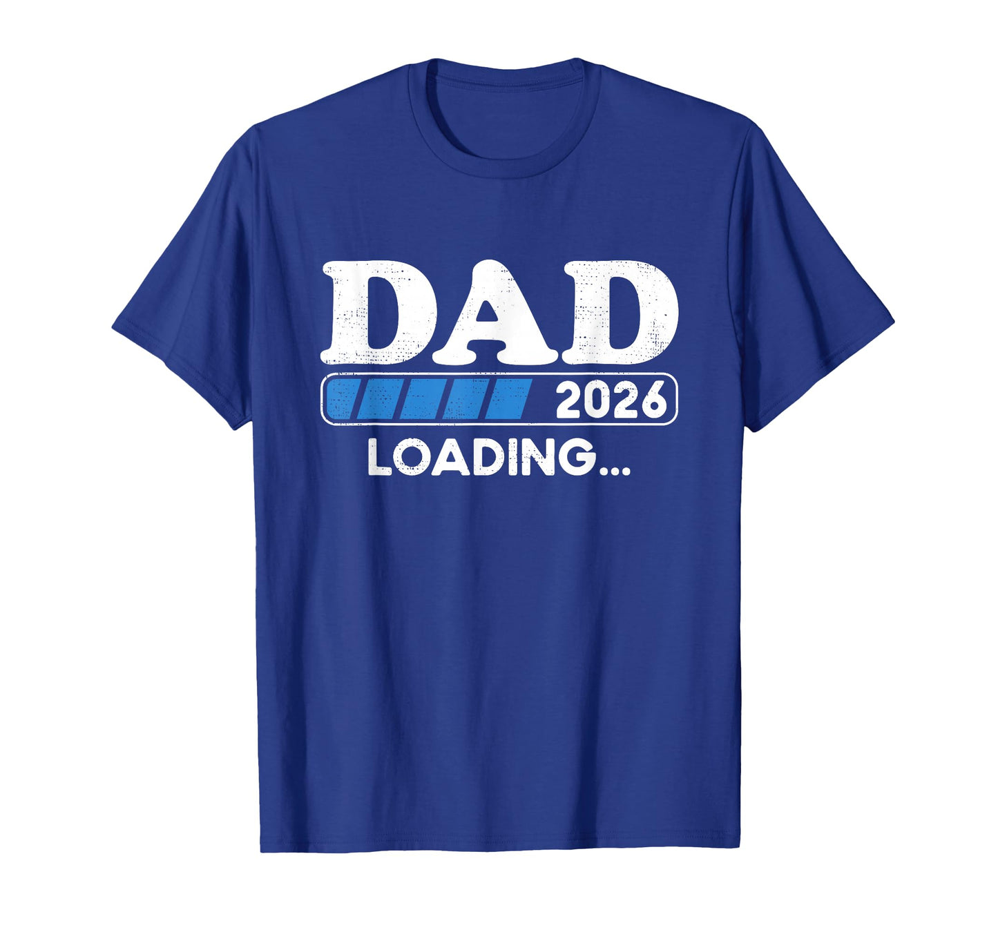 Loading Dad 2026 Soon To Be Dad 2026 Dad Loading 2026 T-Shirt
