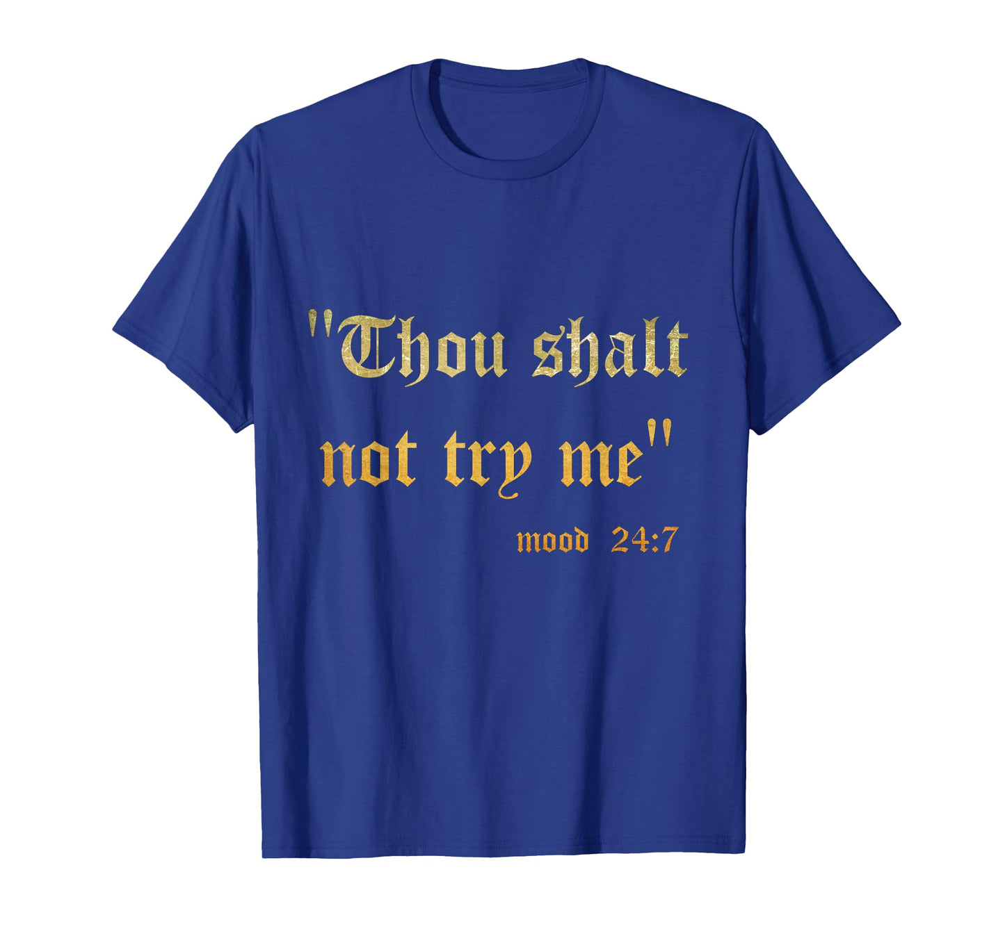 Funny Scripture Sarcasm Thou Shall Not Try Me Mood 24 7 Gift T-Shirt