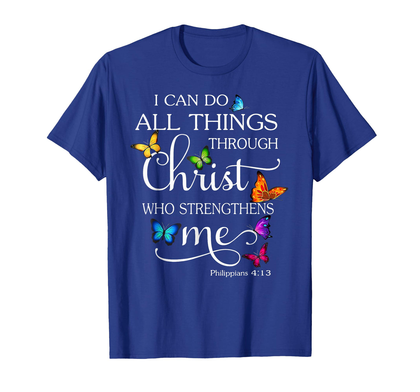Funny I Can Do All Things Through Christ Who Strengthens Me T-Shirt
