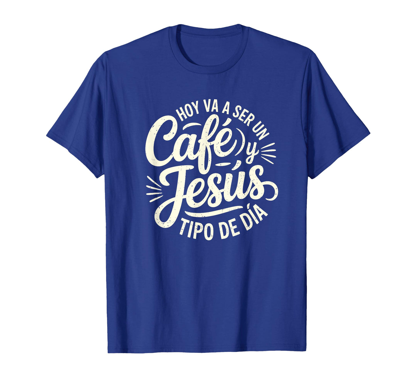 Café Jesús Tipo de Día Fe Cristiana Spanish Coffee Jesus T-Shirt