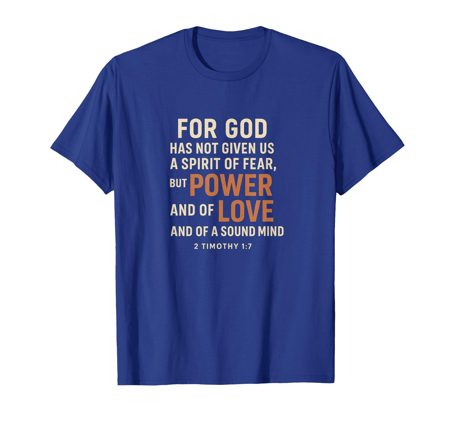 for God Has Not Given Us a Spirit of Fear β 2 Timothy 1:7 T-Shirt