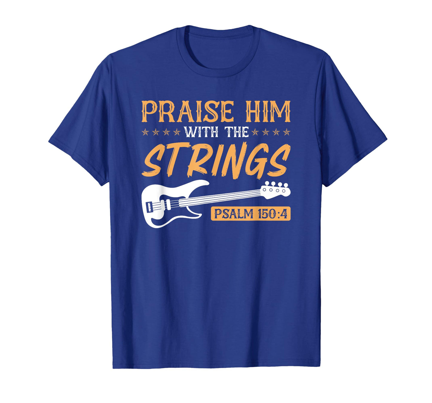Praise Him With The Strings Worship Bass Player Guitar T-Shirt