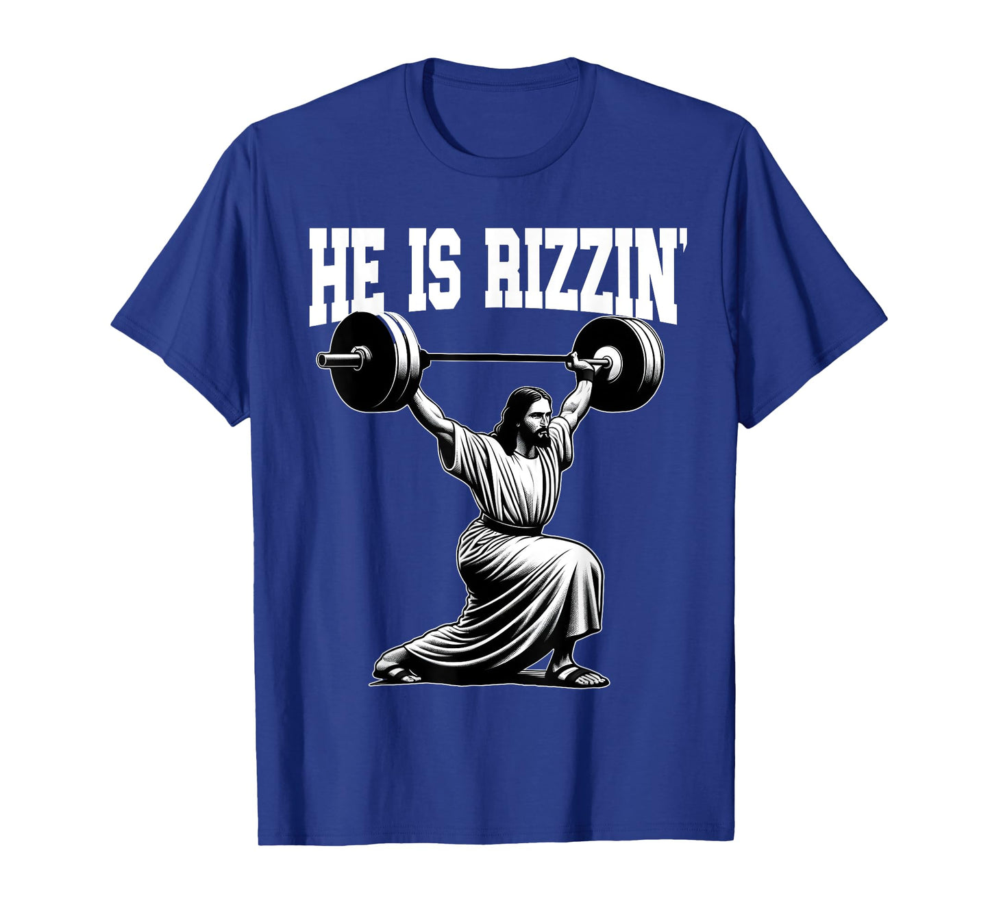 He Is Rizzin' Jesus Weightlifting Snatch Clean And Jerk T-Shirt