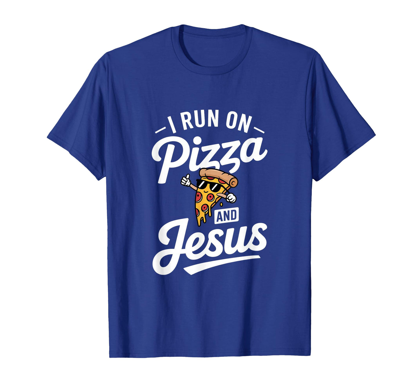 Funny Pizza Lover I Run on Pizza and Jesus T-Shirt