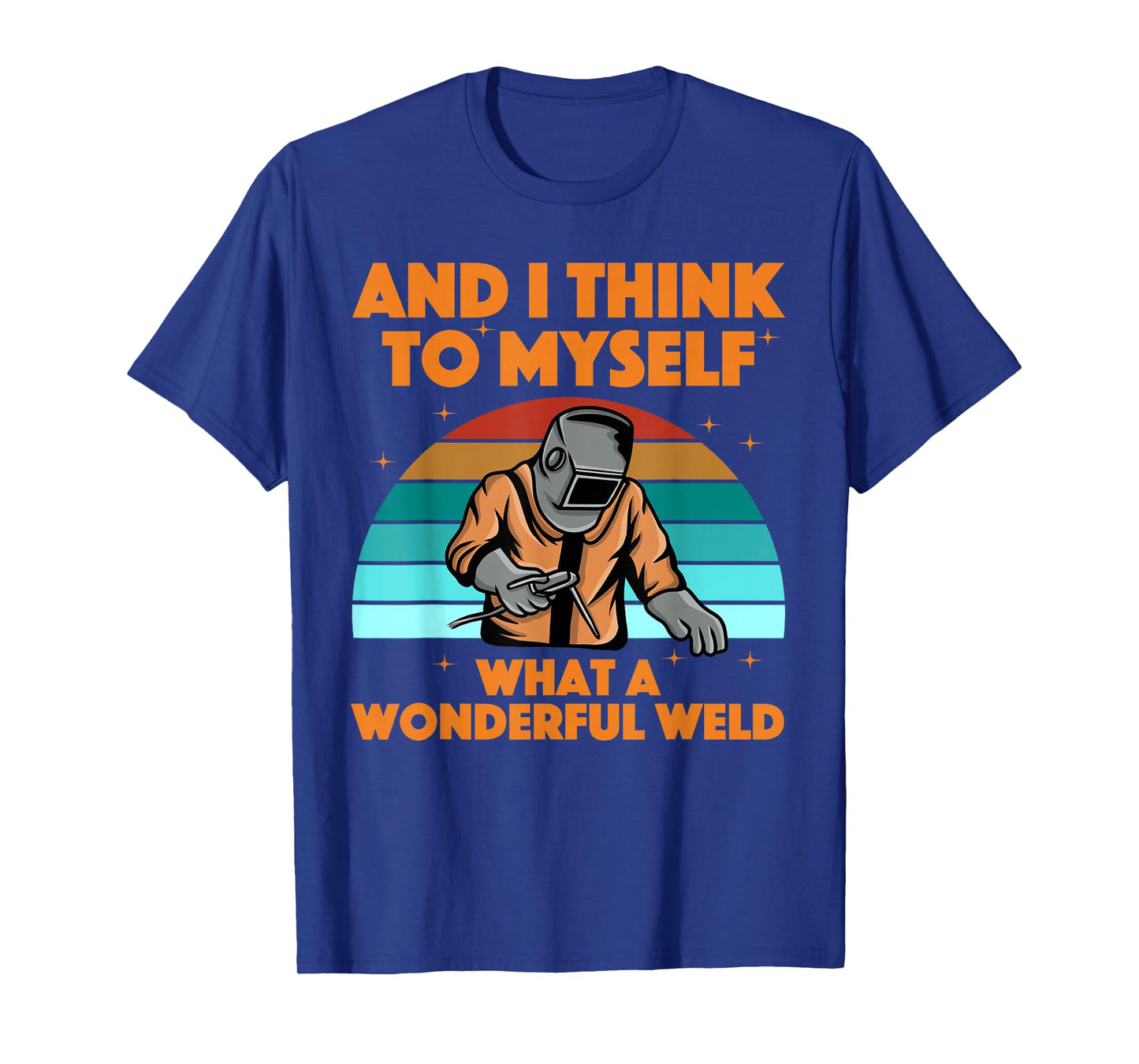 Best Welding Art For Men Women MIG/TIG Welding Metal Welder T-Shirt