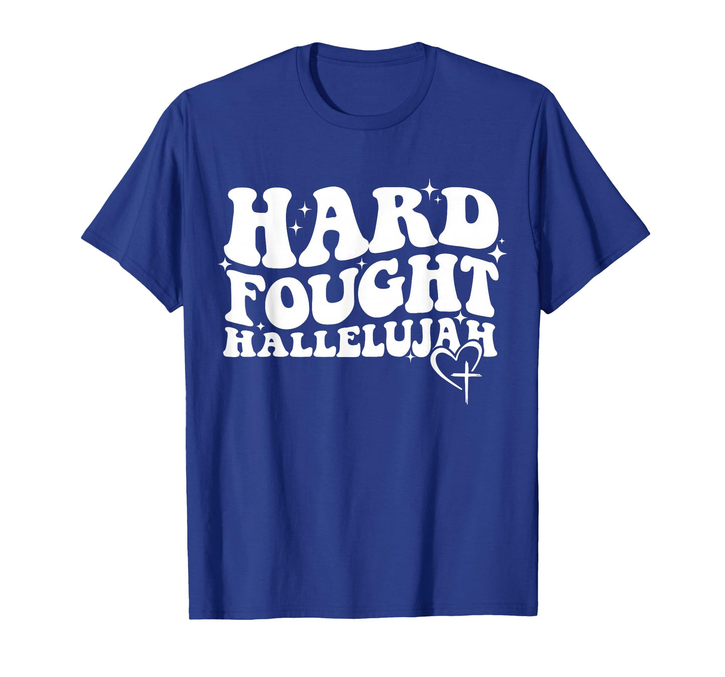 Hard Fought Hallelujah Cross Heart Sparkle Art T-Shirt