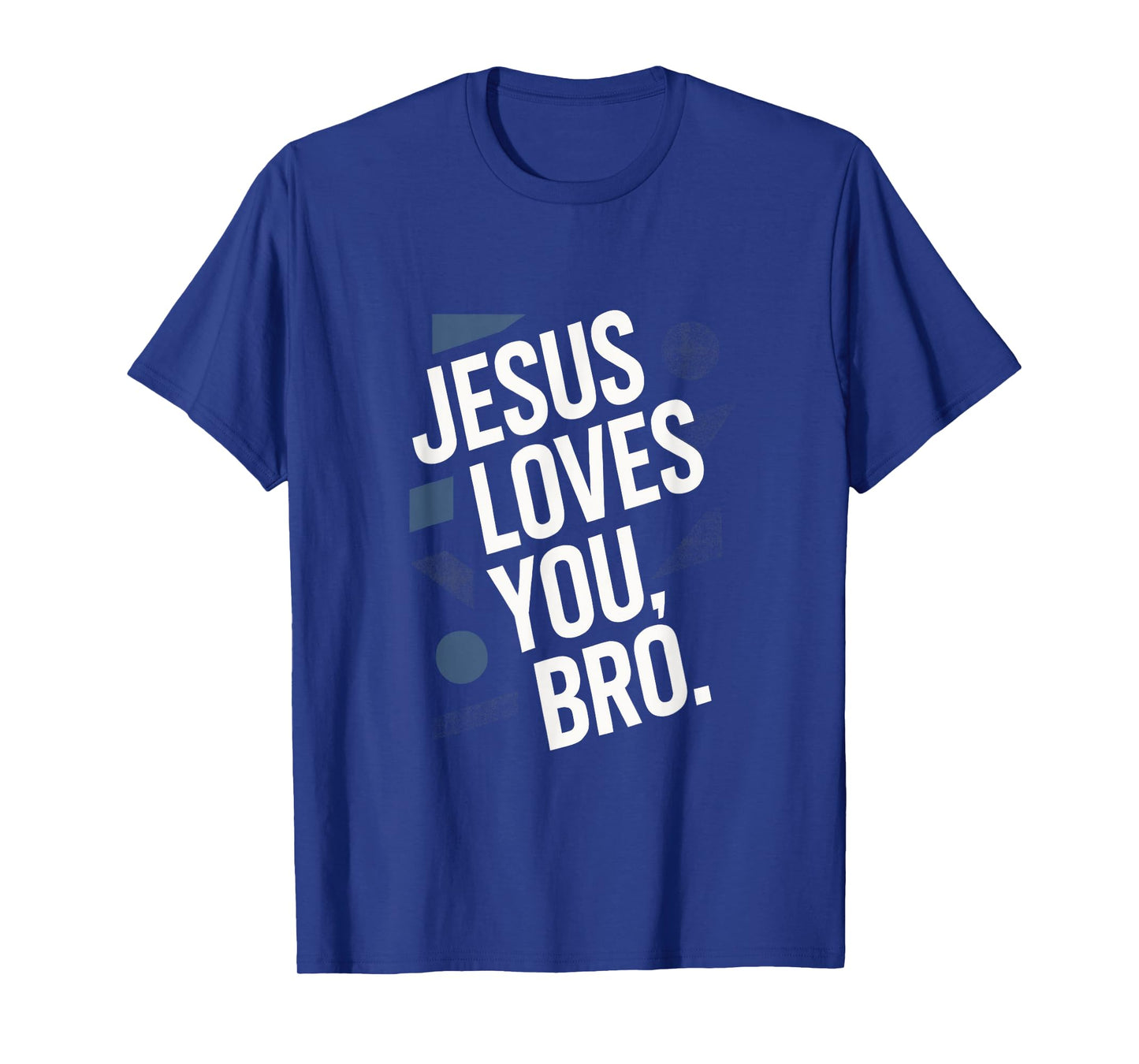 Jesus Loves You, BRO. - Christian Faith Religious T-Shirt