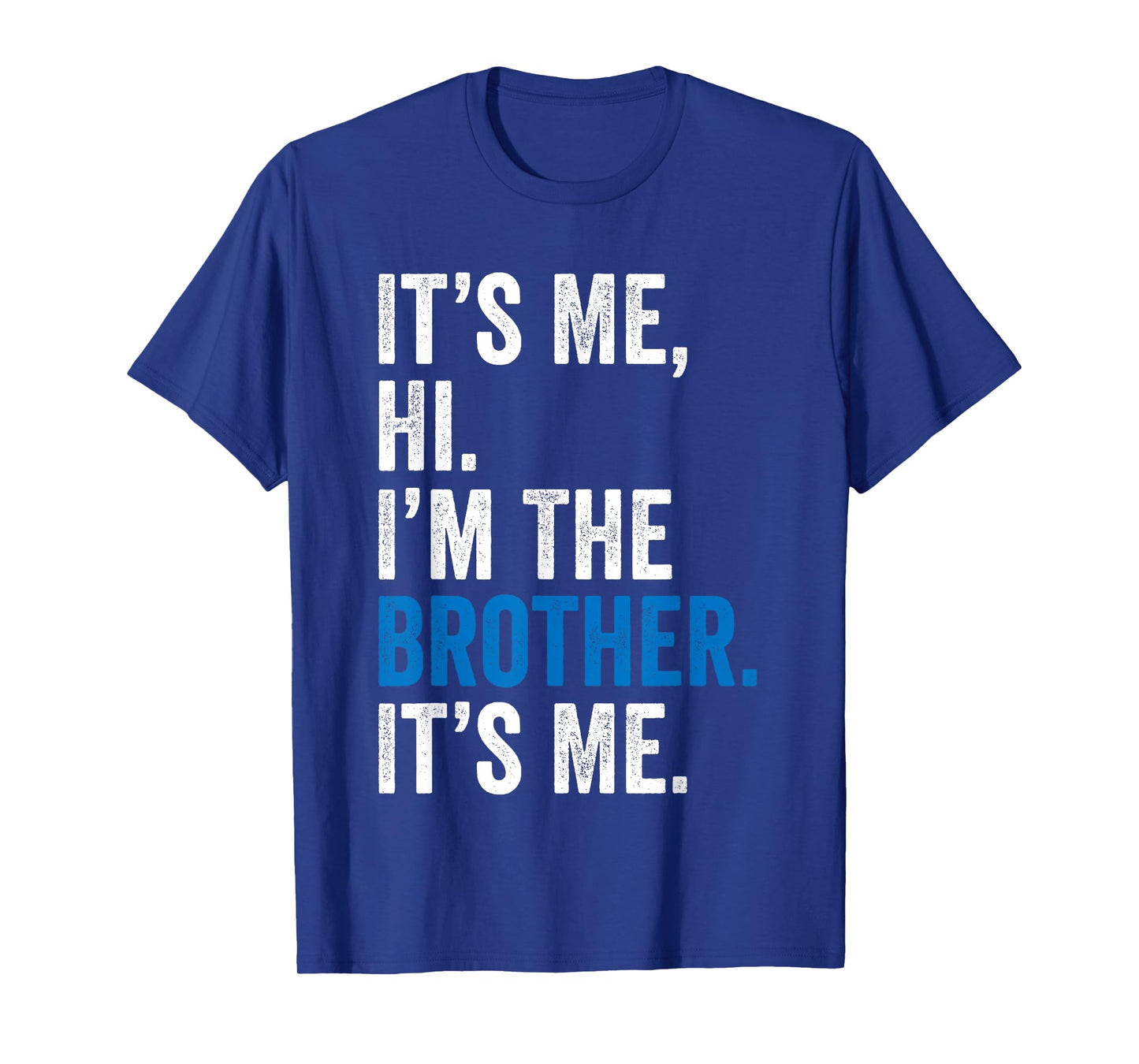 It's Me Hi I'm The Brother It's Me Retro Bro Funny Brothers T-Shirt