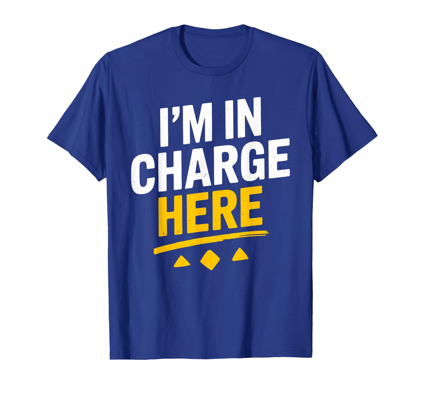 I'm In Charge Here Funny Boss T Shirt Fun T-Shirt