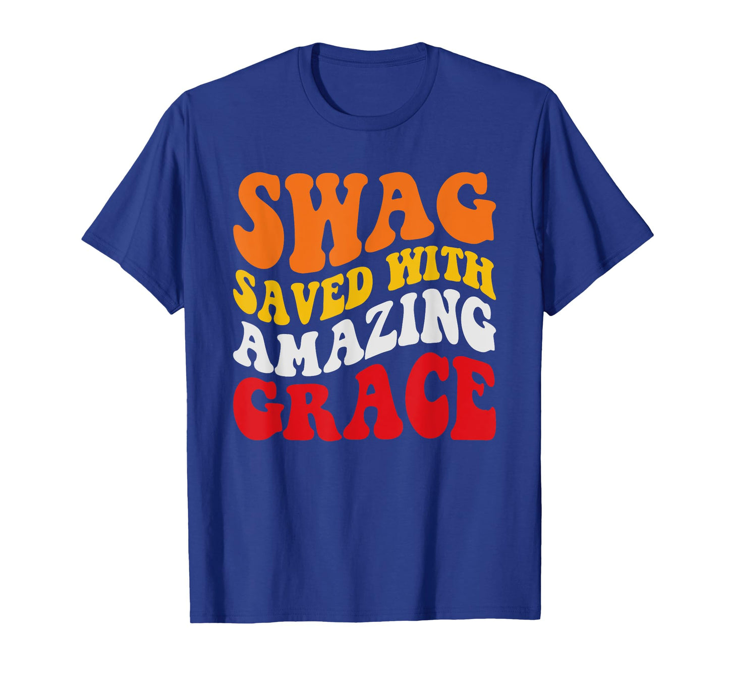 SWAG SAVES WITH AMAZING GRACE T-Shirt