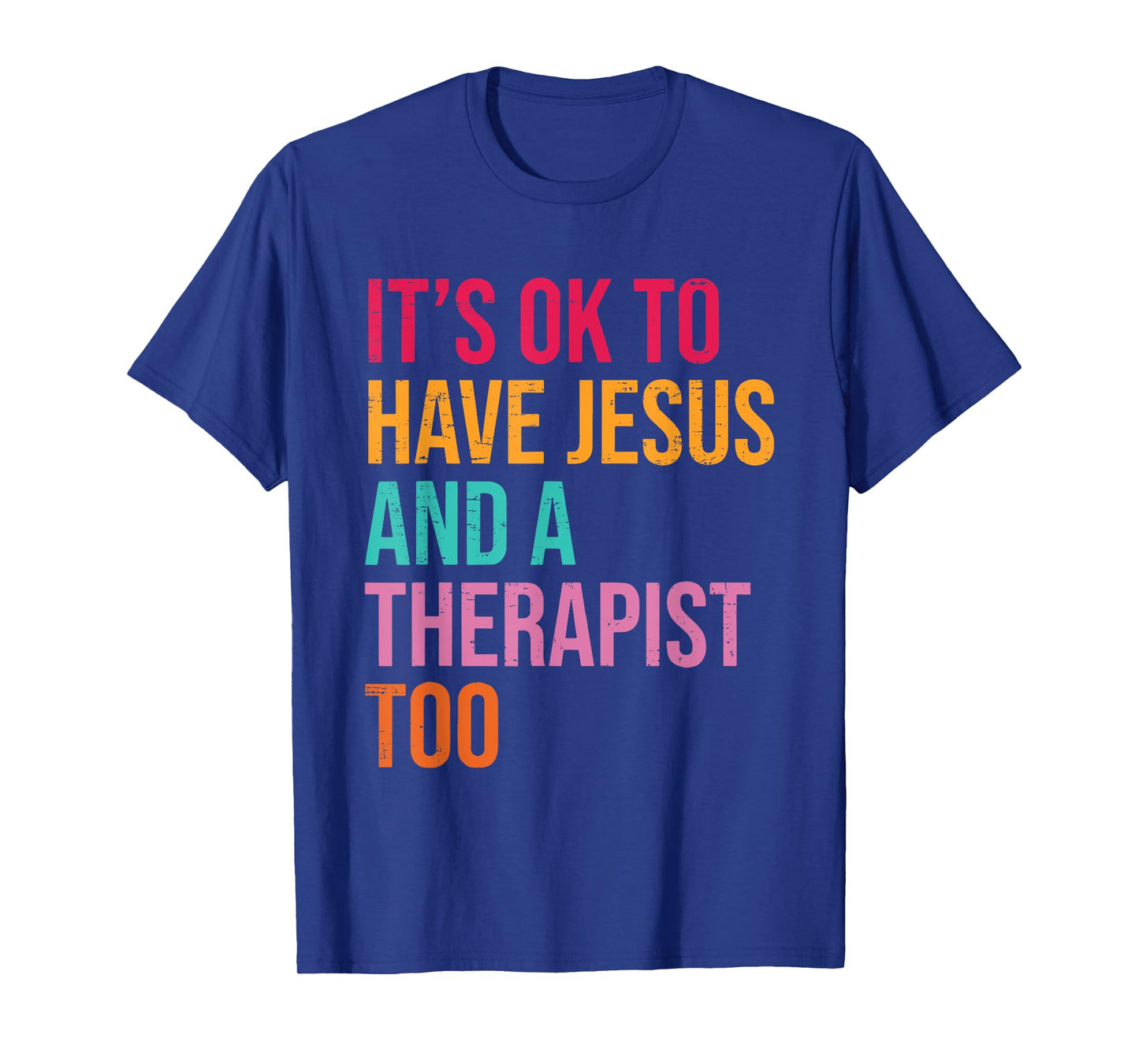 It's Ok To Have Jesus And A Therapist Too Therapy Christians T-Shirt