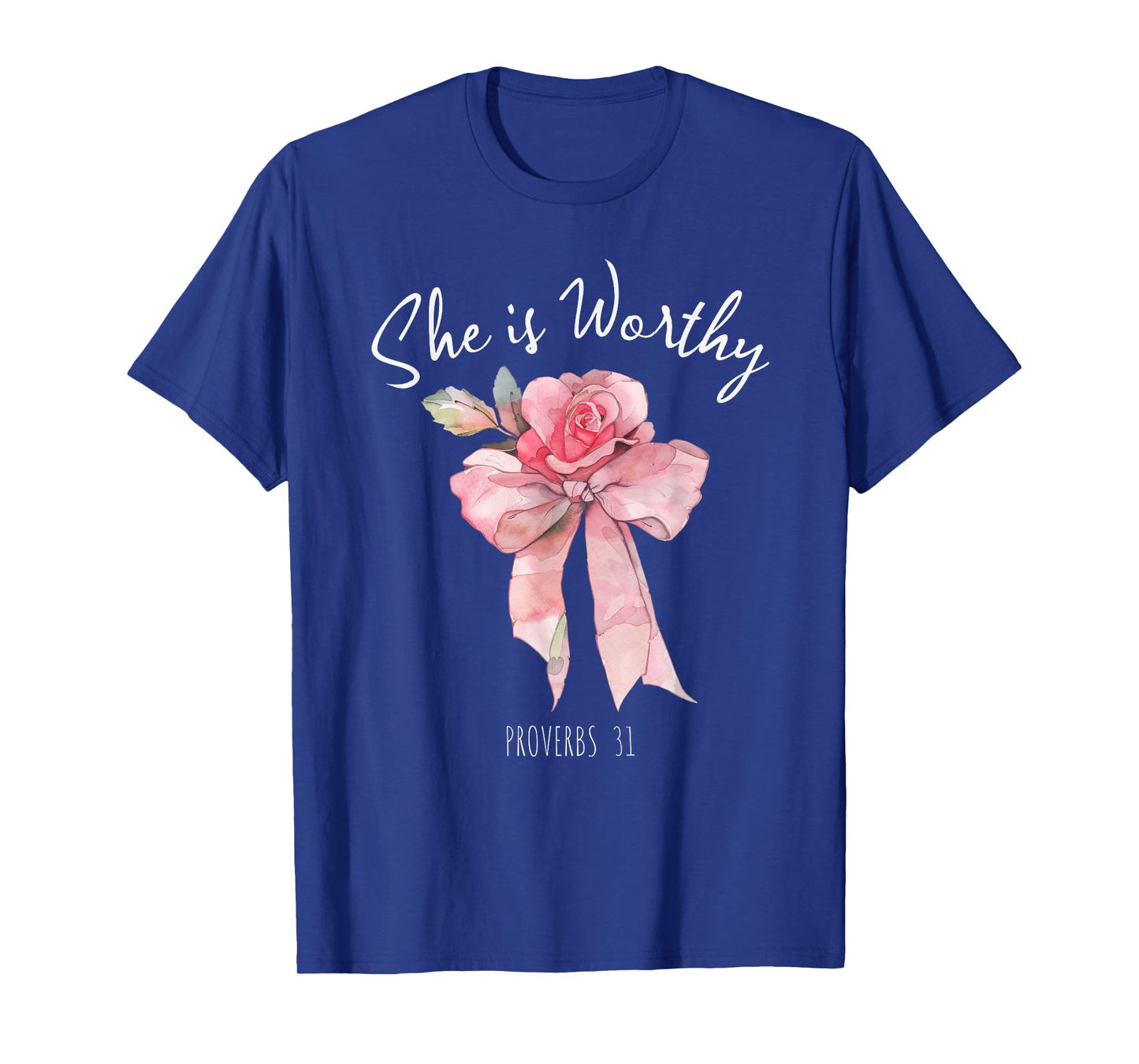 She is Worthy Beautiful Rose Coquette Bow Proverbs 31 T-Shirt