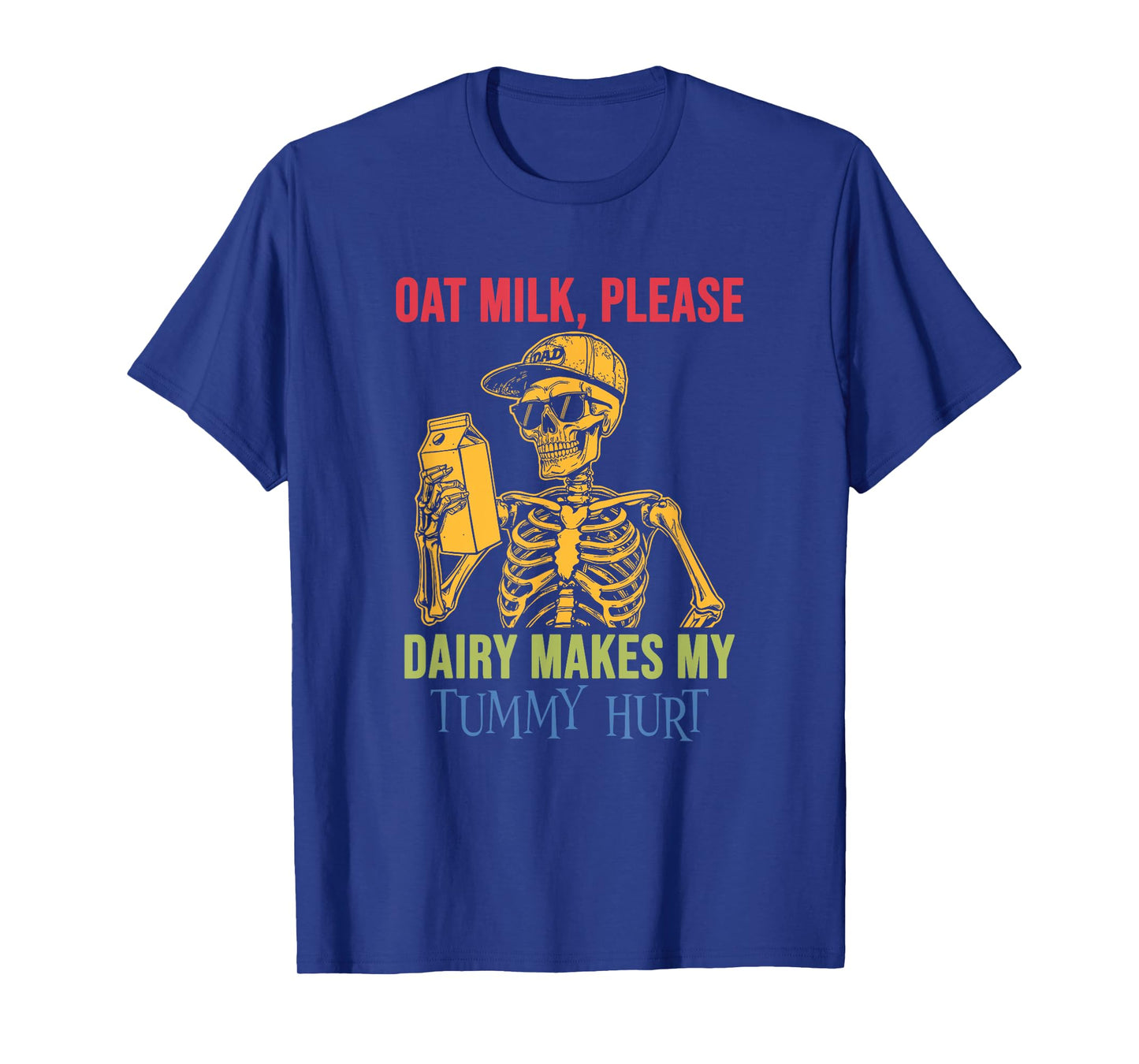 Oat Milk Please Dairy Makes My Tummy Hurt Design T-Shirt