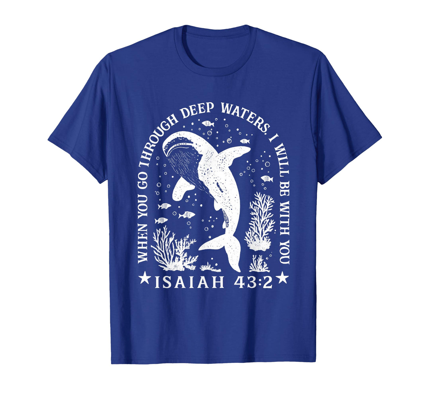 When You Through Deep Waters I Will Be With You ISAIAH 43:2 T-Shirt