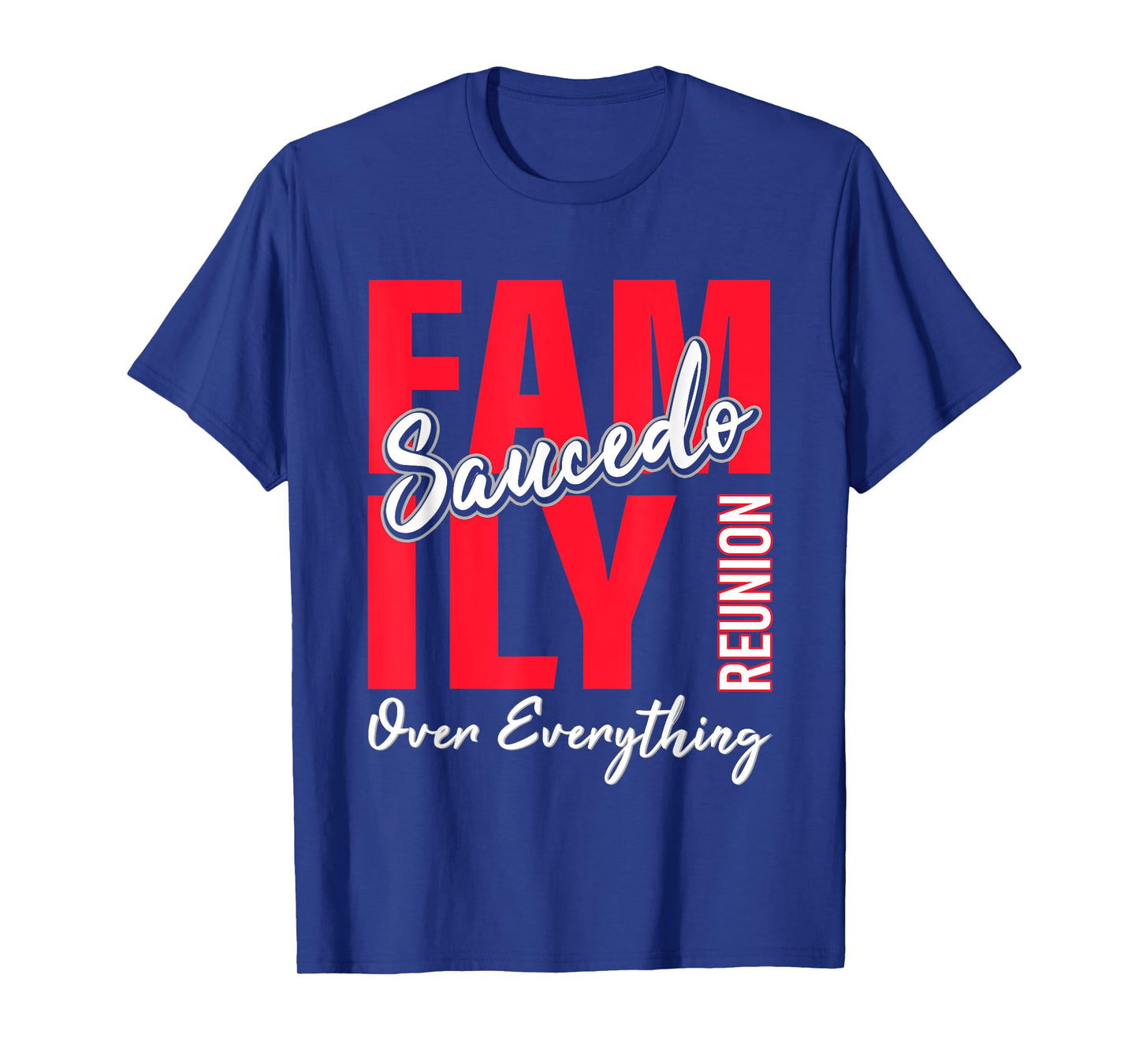 Saucedo Family Reunion Shirt Saucedo Family Gathering T-Shirt