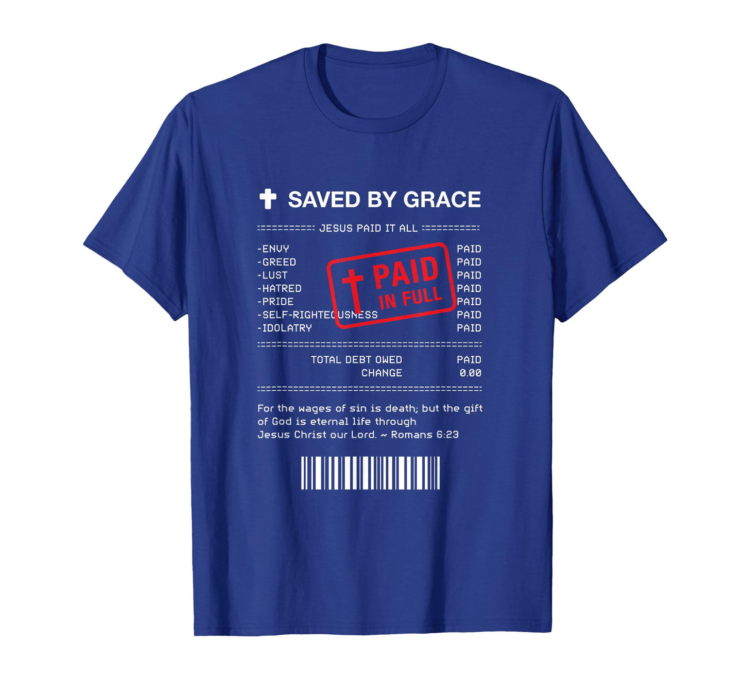 Christian Shirt - Jesus Paid It All Receipt Romans 6:23 T-Shirt