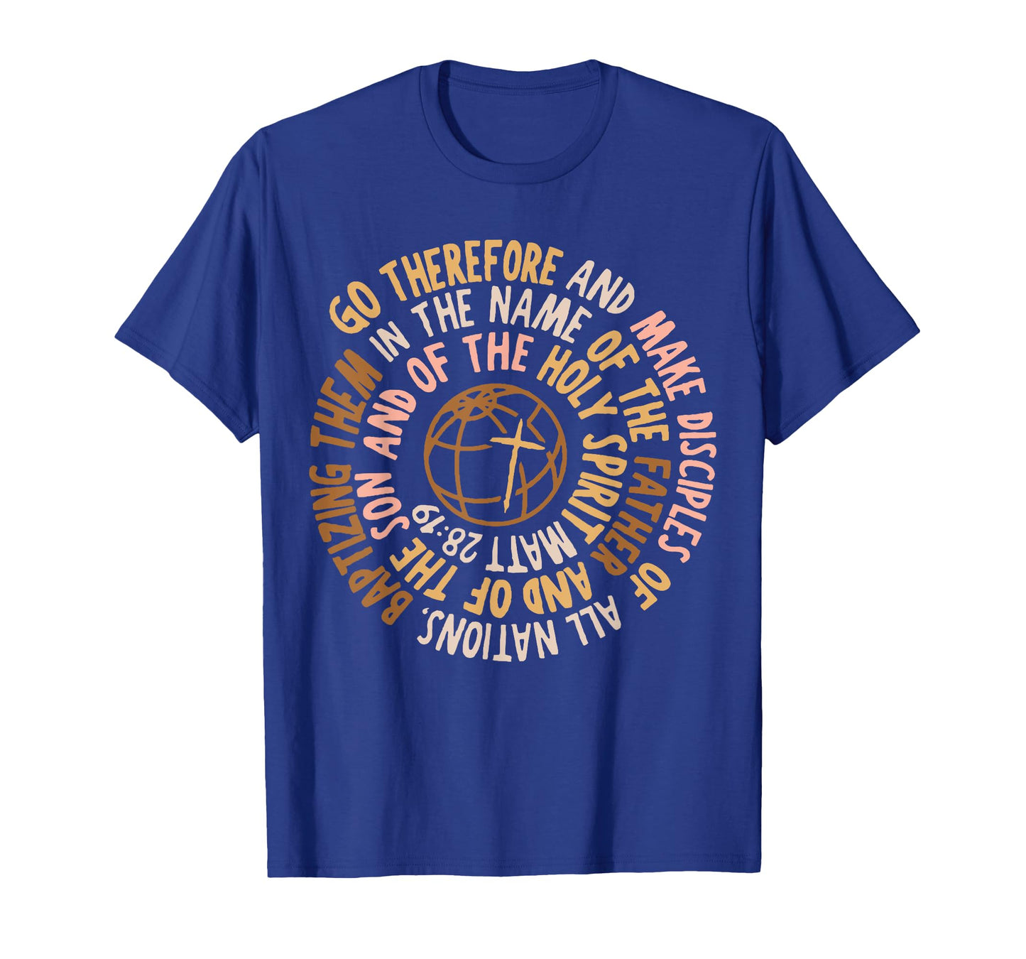 Go Therefore And Make Disciples Of All Nations, Christian T-Shirt