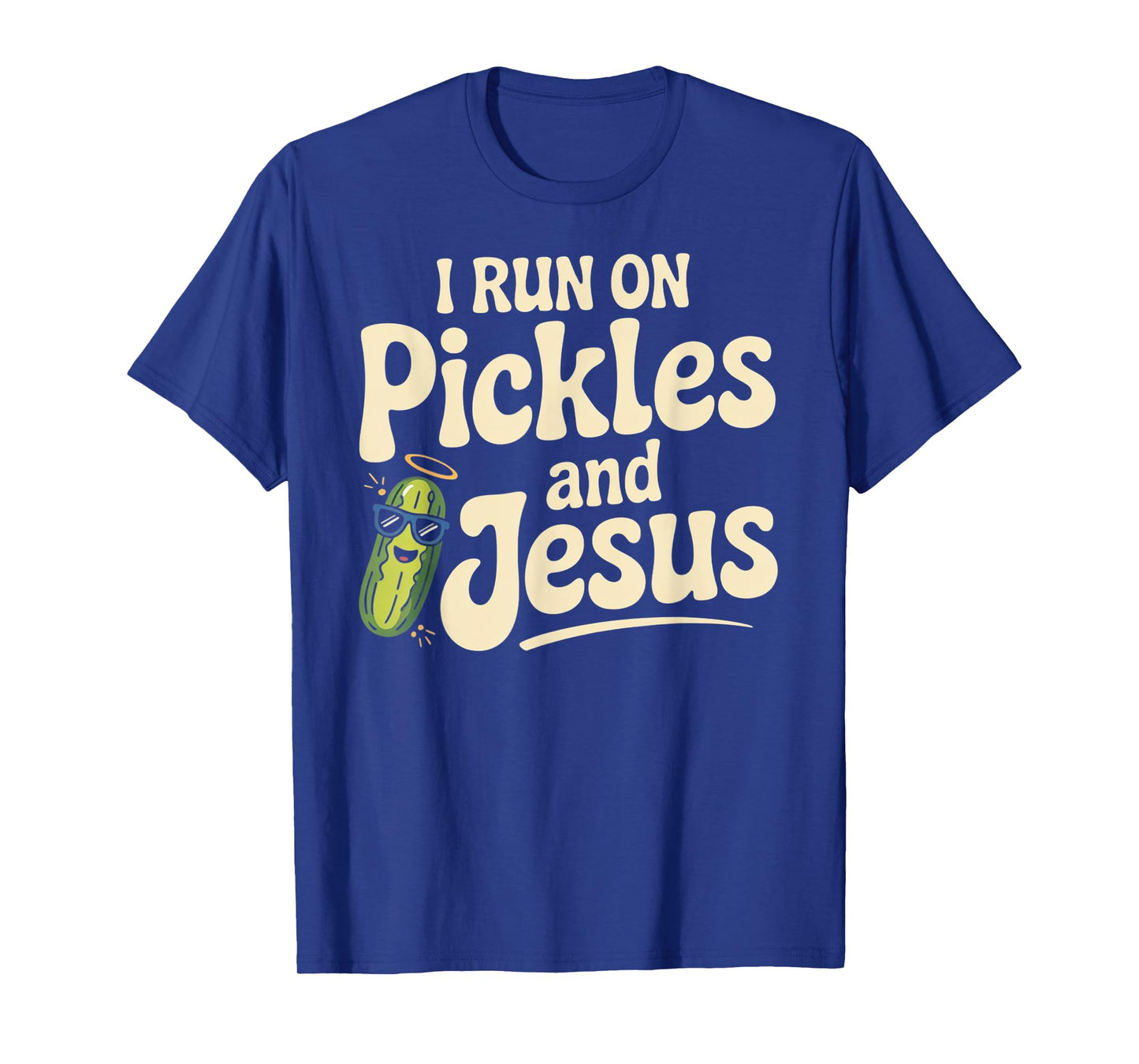 I Run On Pickles and Jesus Religious T-Shirt