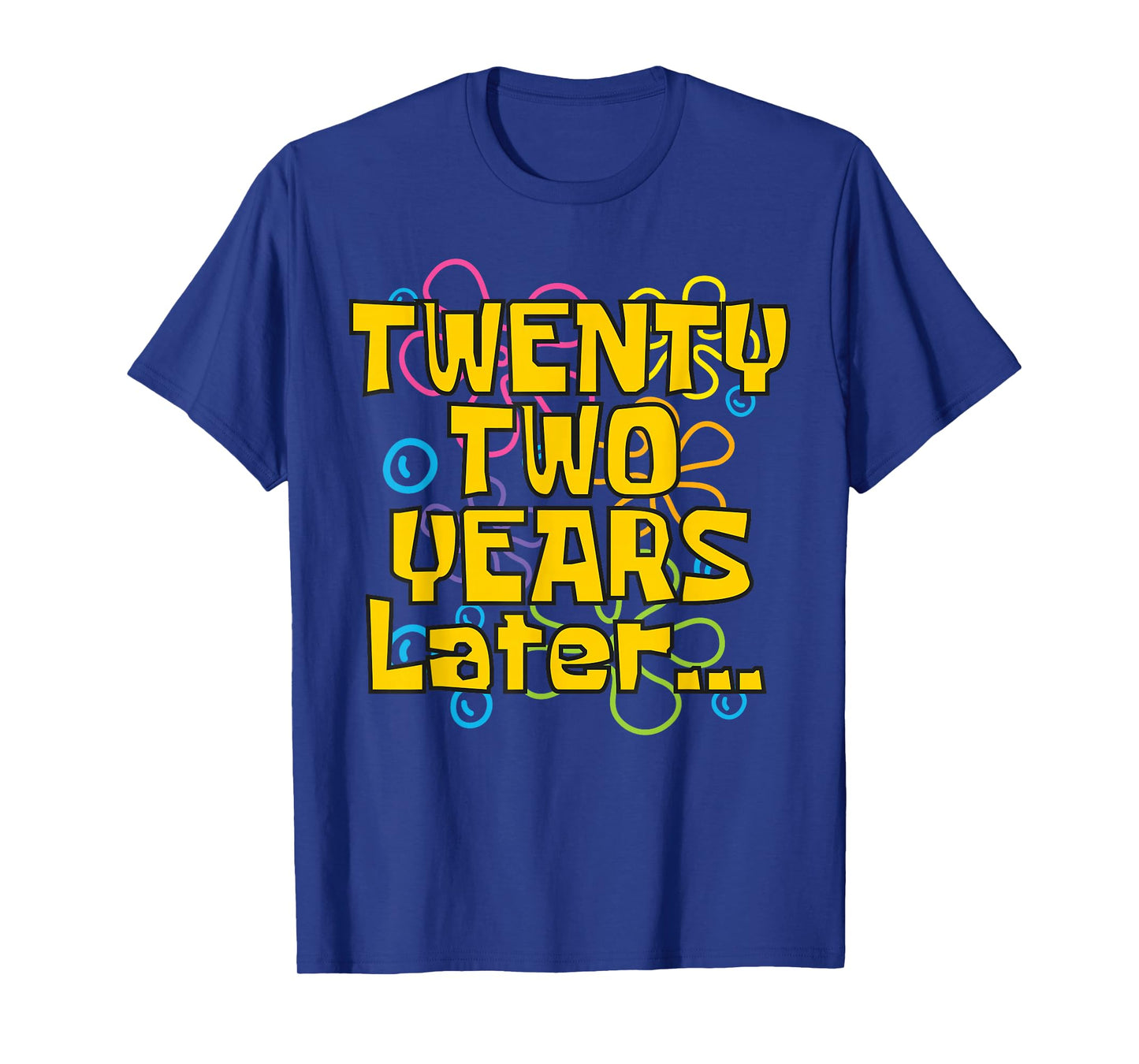 22 Years Old 22nd Birthday Funny Quote Birthday Party Meme T-Shirt
