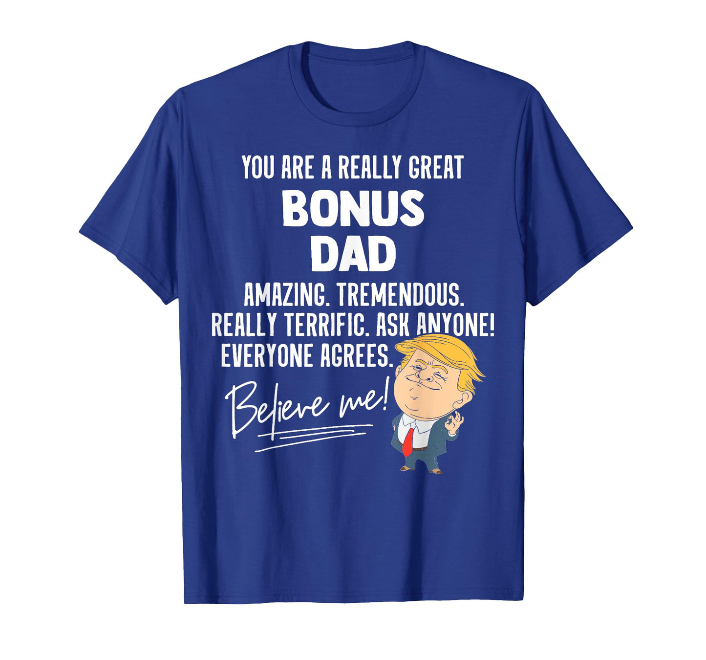 Funny Trump 2020 Really Great Bonus Dad Gift Shirt T-Shirt