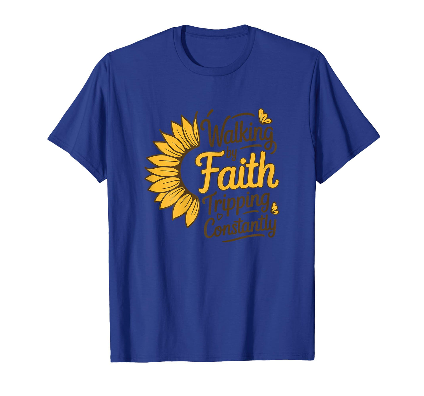 Walking by Faith Tripping Constantly Jesus Christian Quote T-Shirt