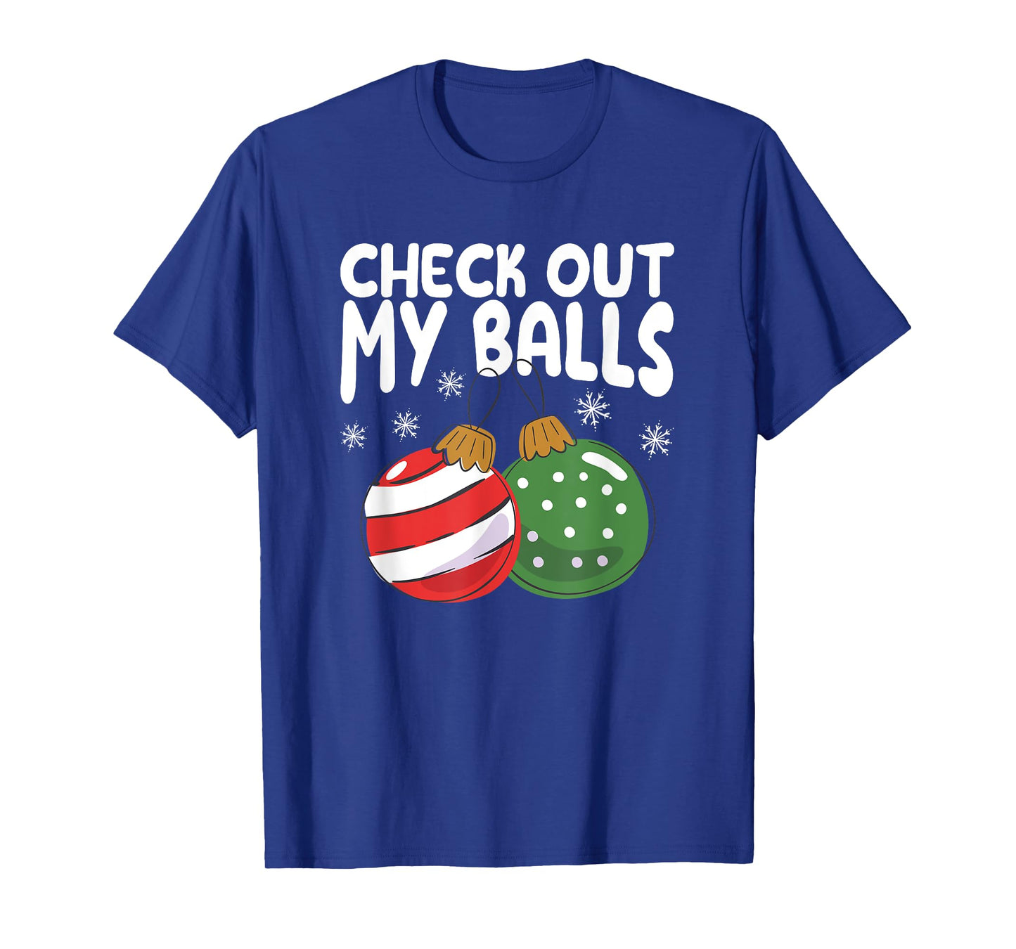Check Out My Balls Funny Dirty Christmas Joke Naughty Xmas T-Shirt