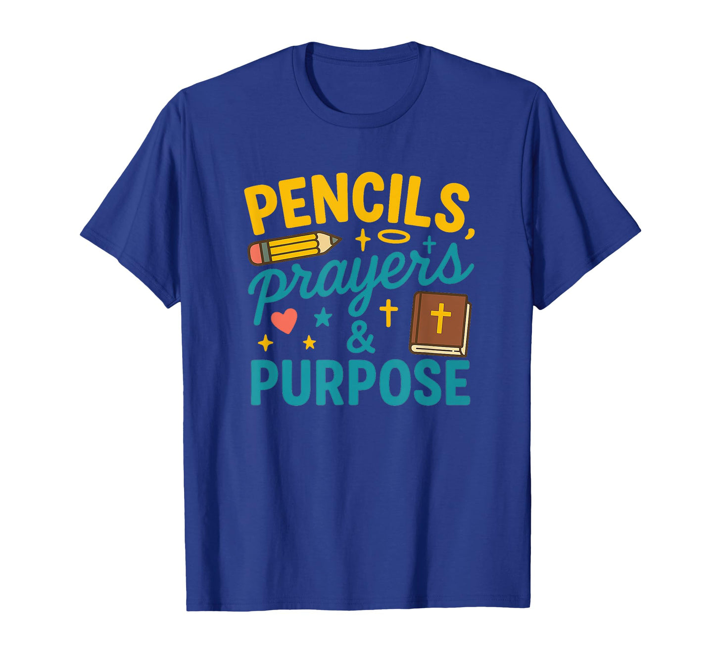 Pencils, Prayers & Purpose Back-to-School Teachers & Moms T-Shirt