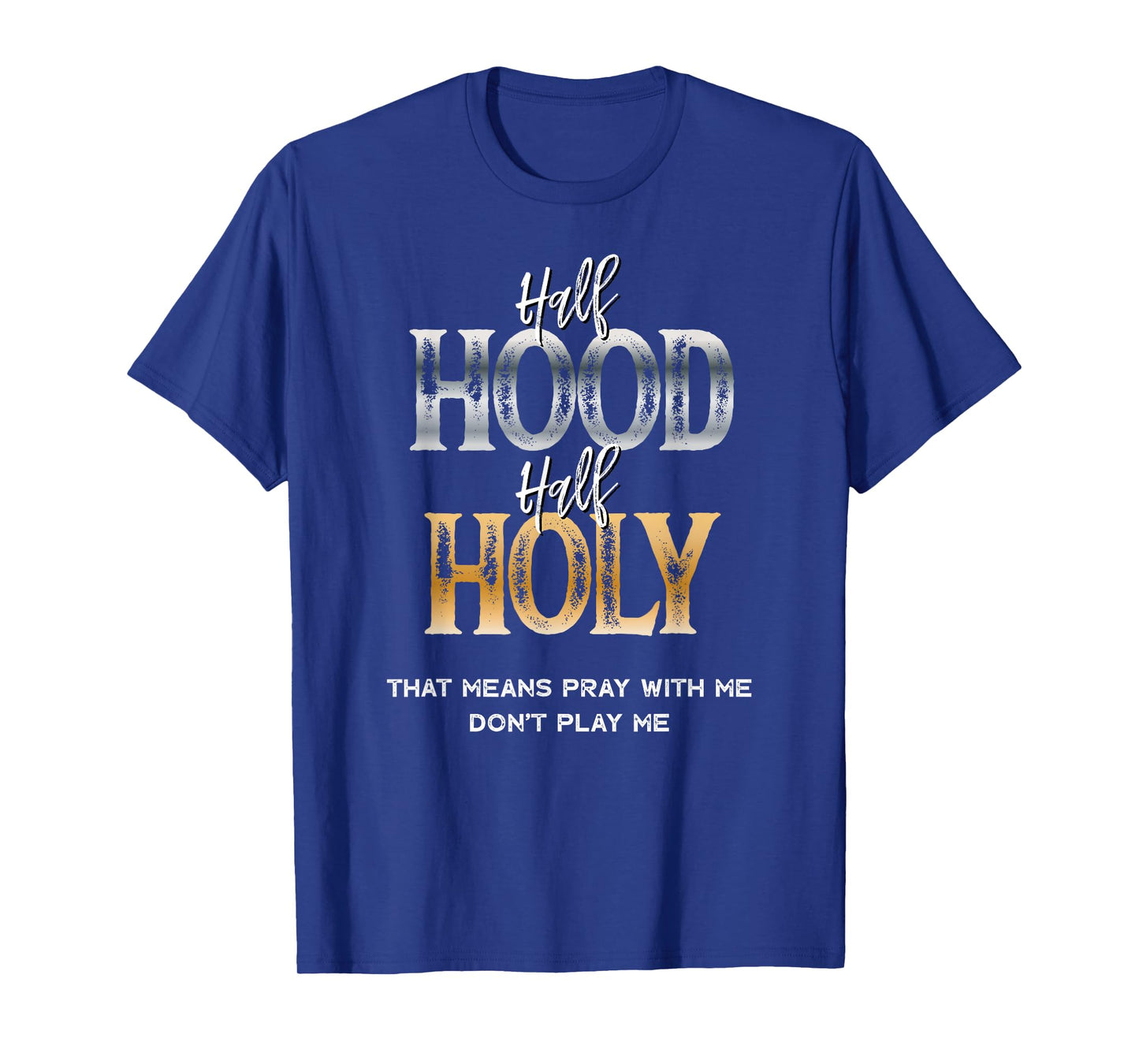 half hood half holy T-Shirt