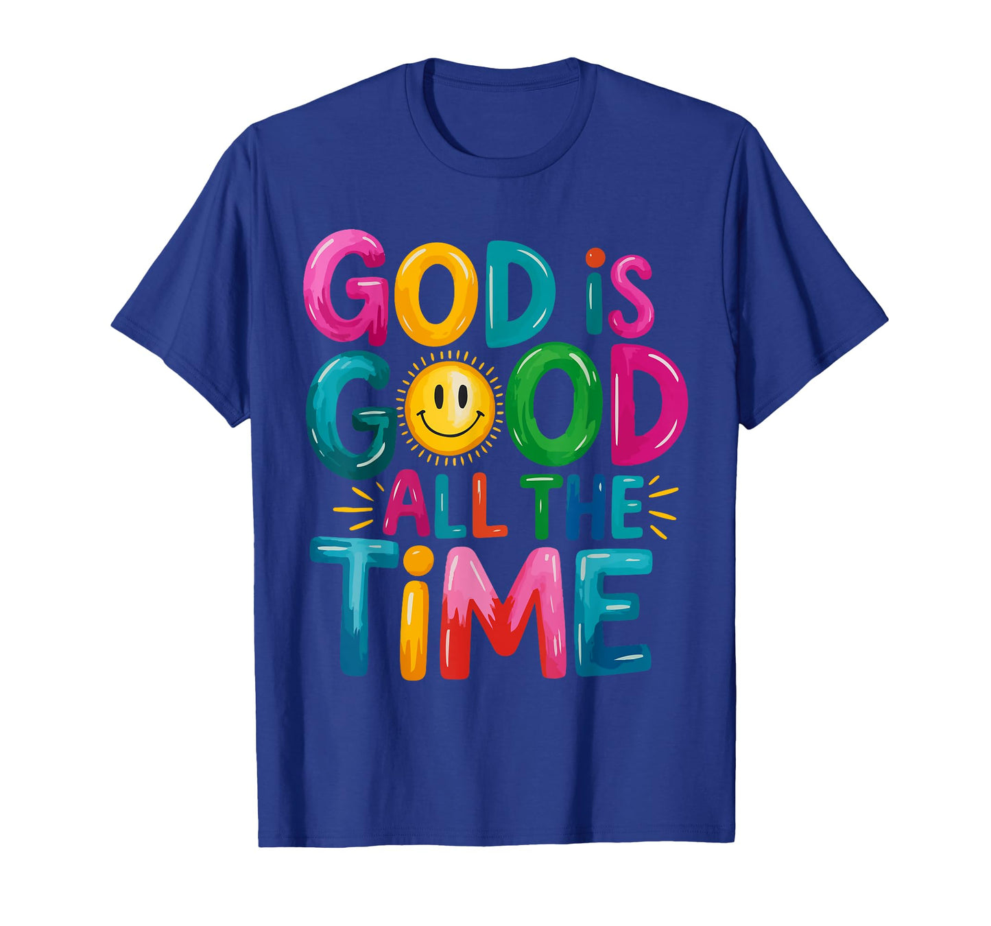 God is Good All The Time Faith-Based Christian Bible Verse T-Shirt