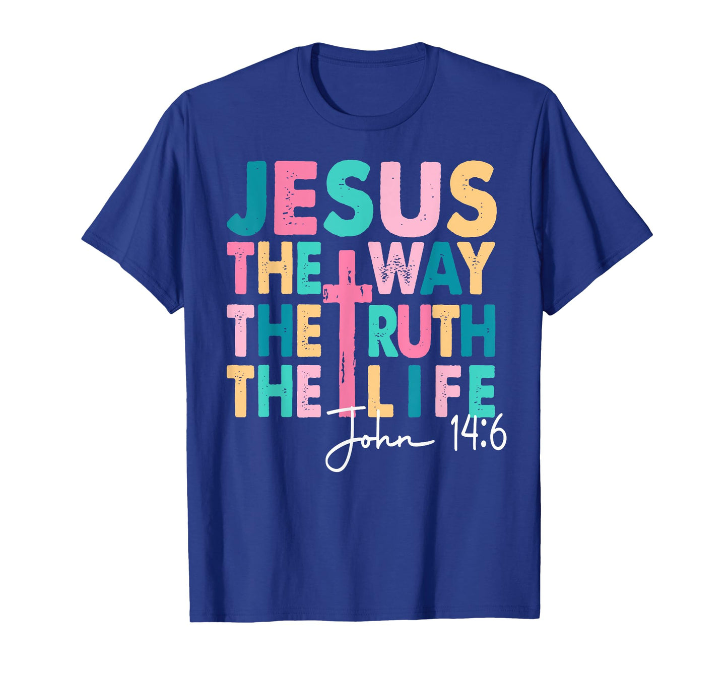 Jesus The Way Truth Life Women Men Kids Christian Worship T-Shirt