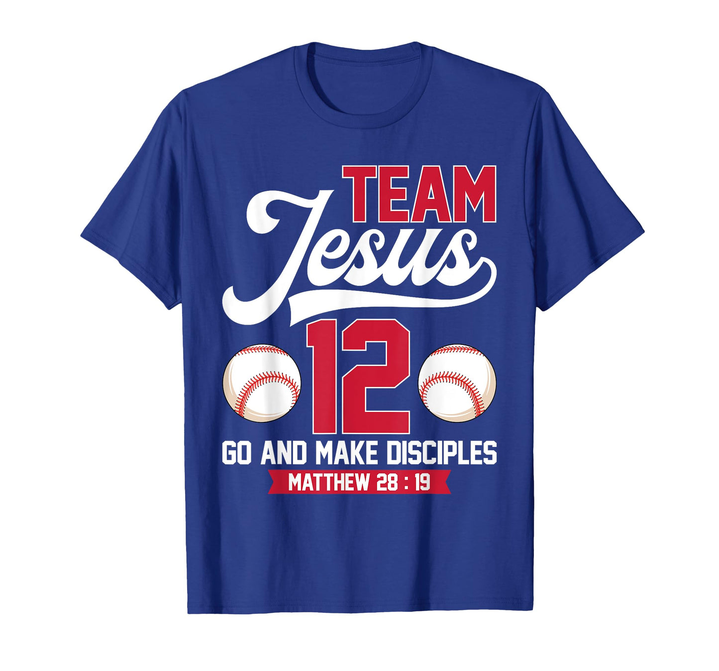 Jesus and Baseball Team Jesus Christian Matthew 28:19 Verse T-Shirt