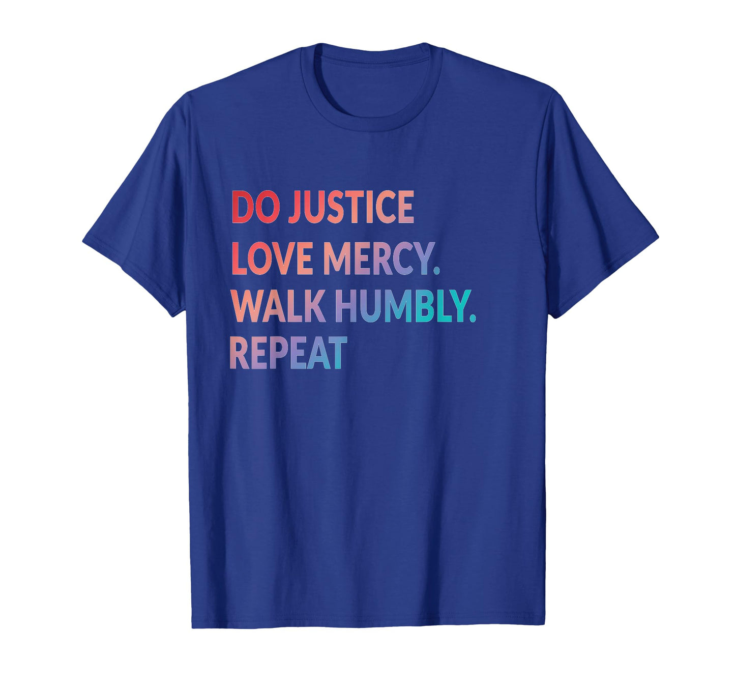 Do Justice Love Mercy Walk Humbly Repeat Christian T-Shirt T-Shirt
