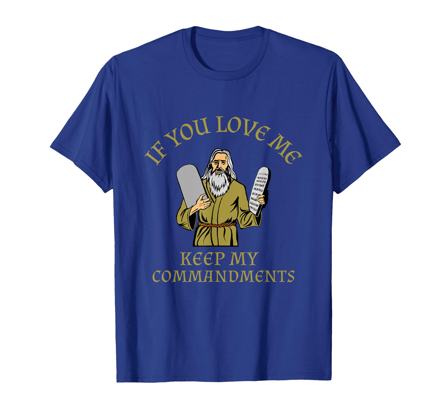 If You Love Me Keep My Commandments God Faith Bible Believe T-Shirt