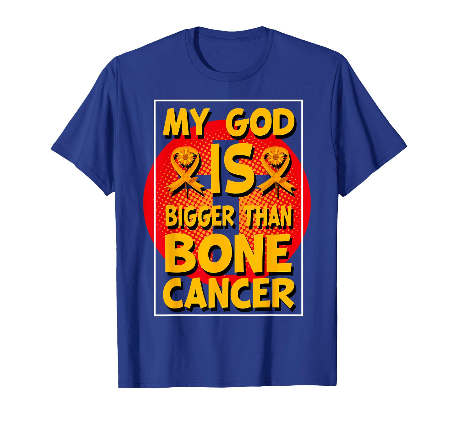 My God is Bigger than Bone Cancer T-Shirt
