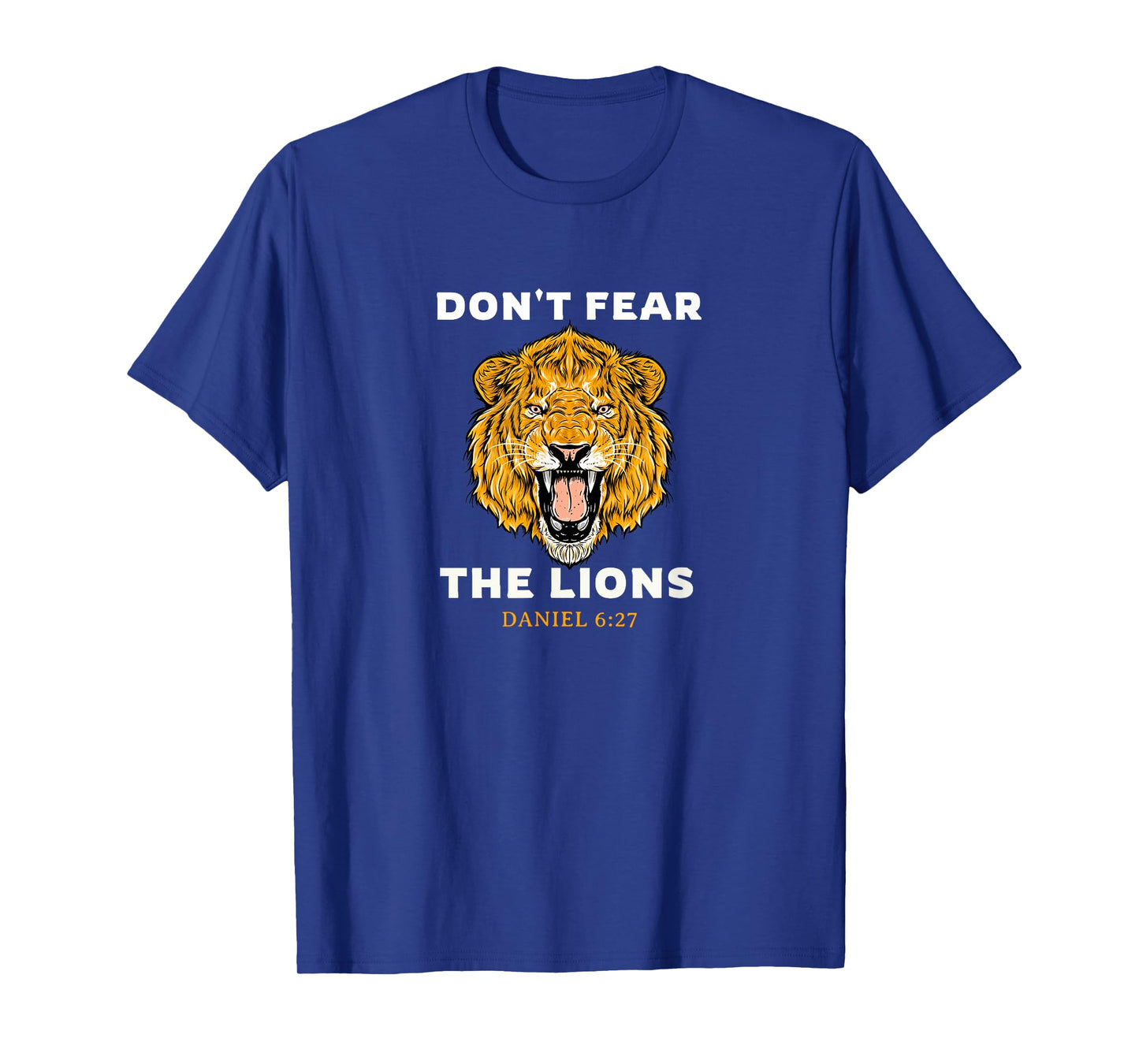 Don't Fear the Lions Daniel 6:27 Bible T-Shirt