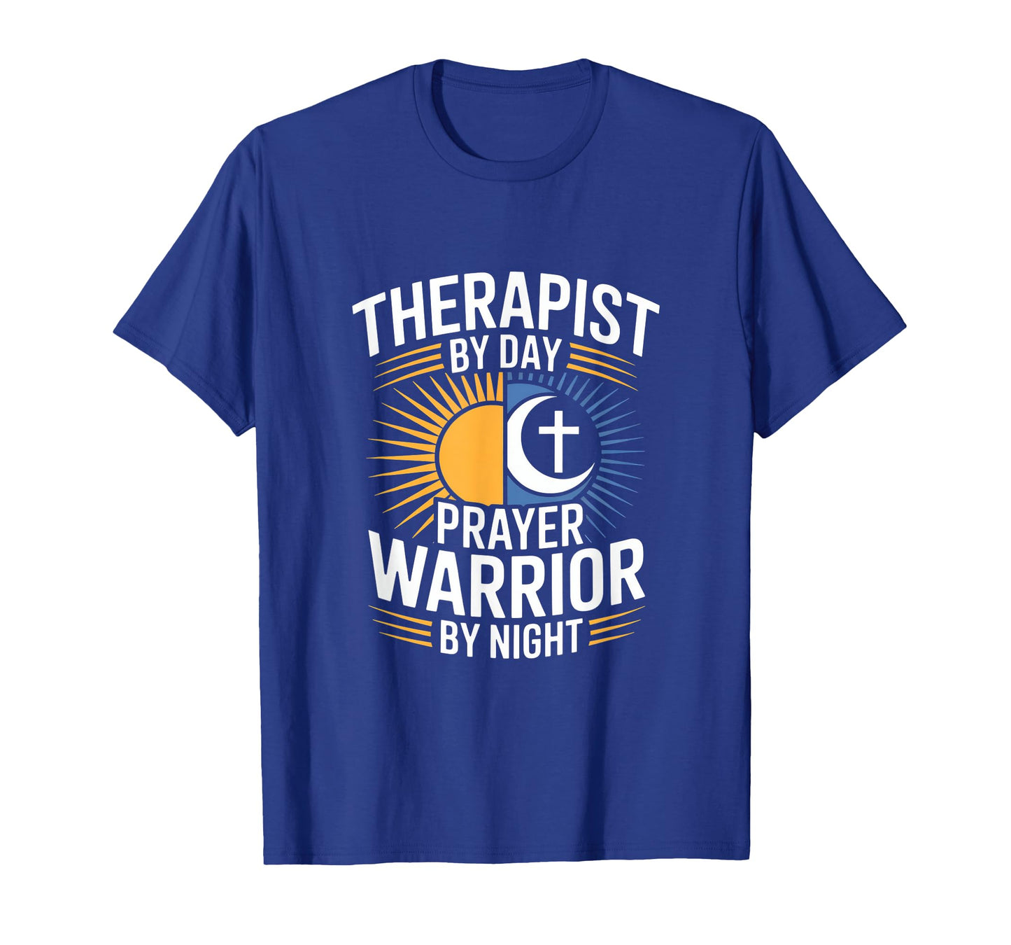 Christian Therapist by Day Prayer Warrior by Night T-Shirt