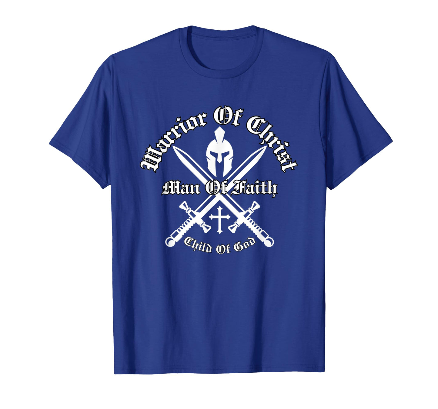 Funny Warrior Of Christ, Man Of Faith, Child Of God T-Shirt