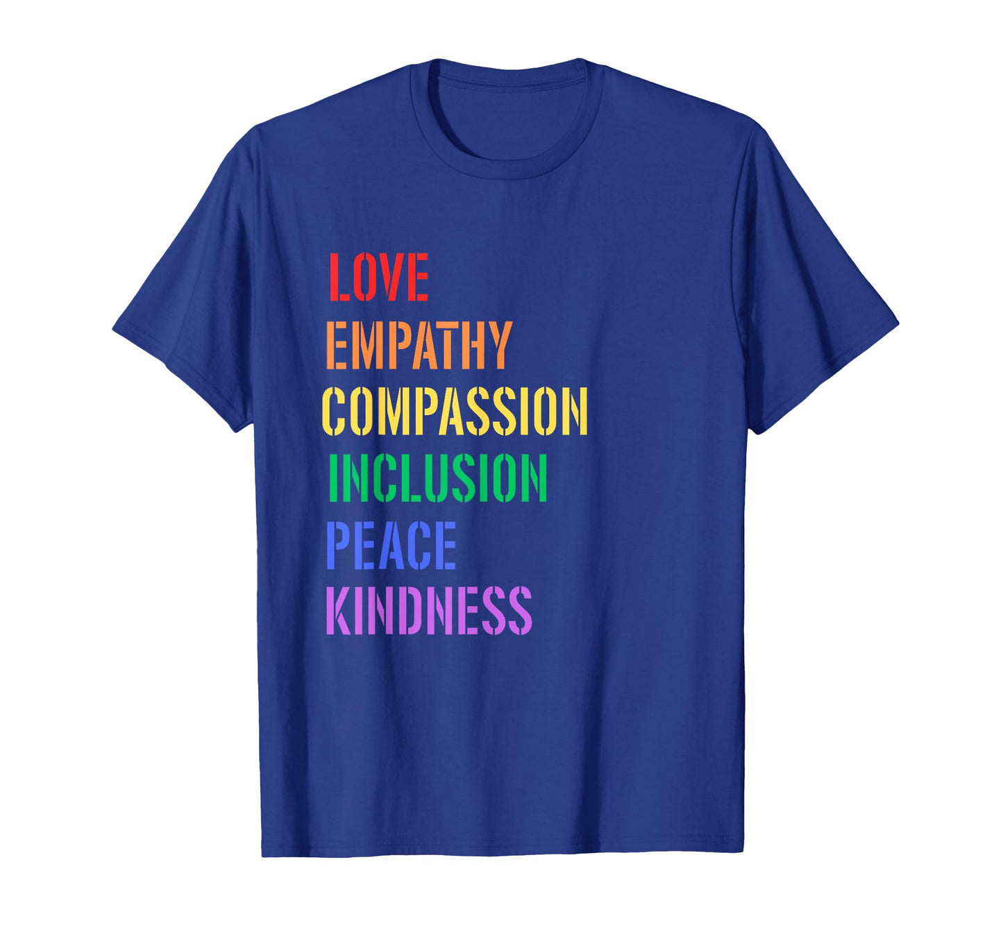 Spread Love Empathy Compassion Peace Kindness Inclusion Quot T-Shirt