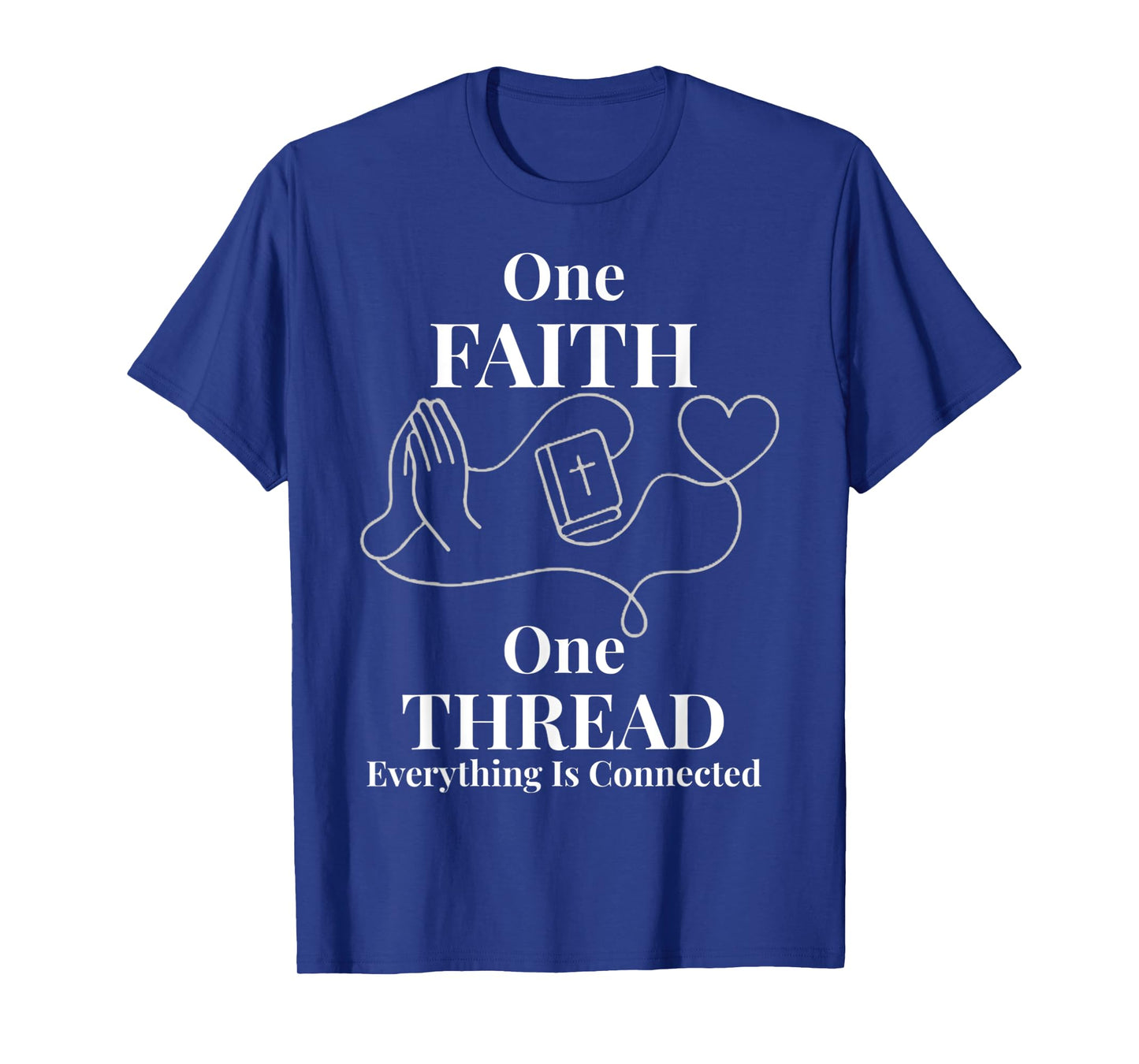 Funny One Faith One Thread Everything is Connected Pray Tee T-Shirt
