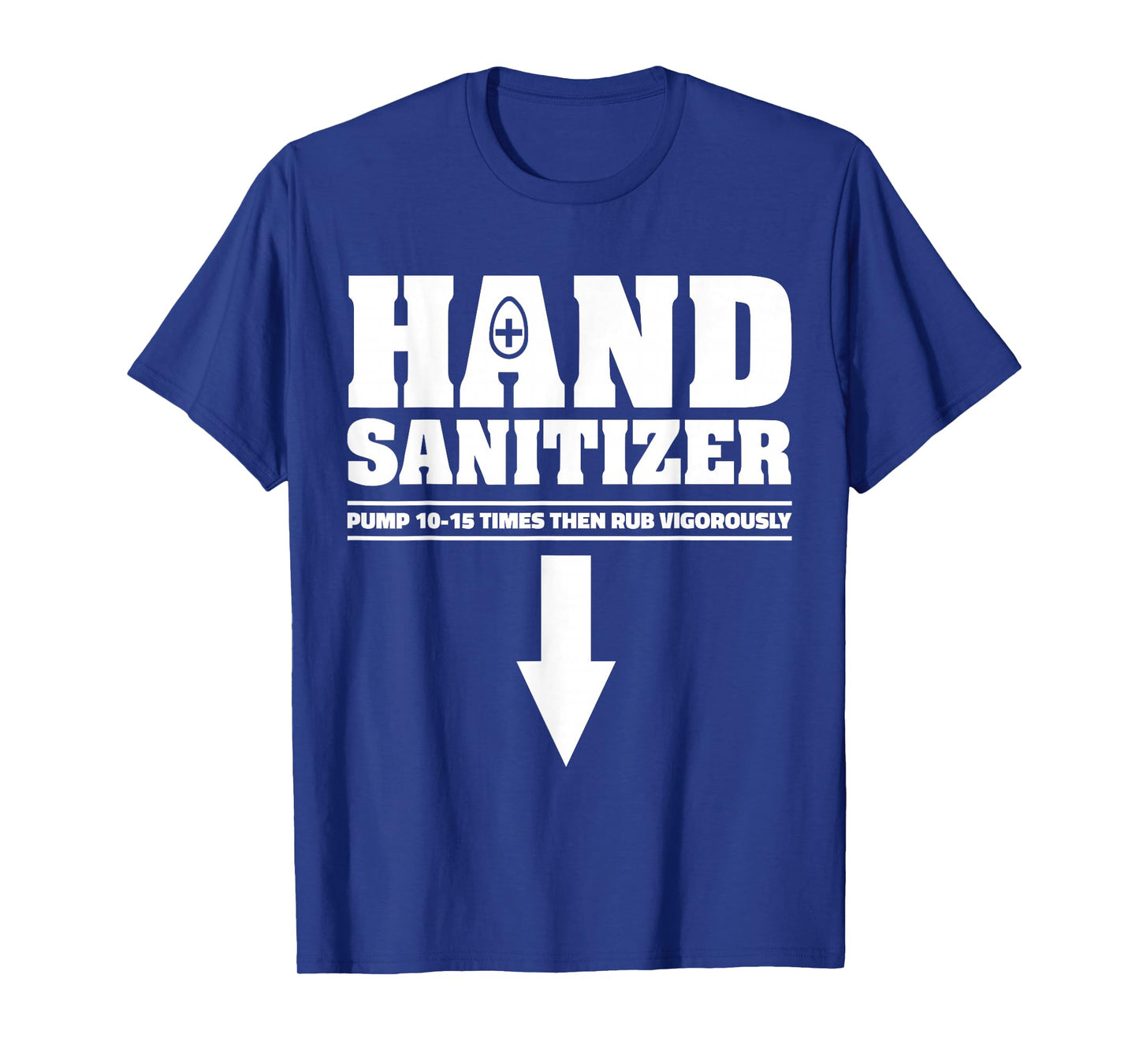Hand Sanitizer Pump 10 15 Times Rub Vigorously Funny Quote T-Shirt
