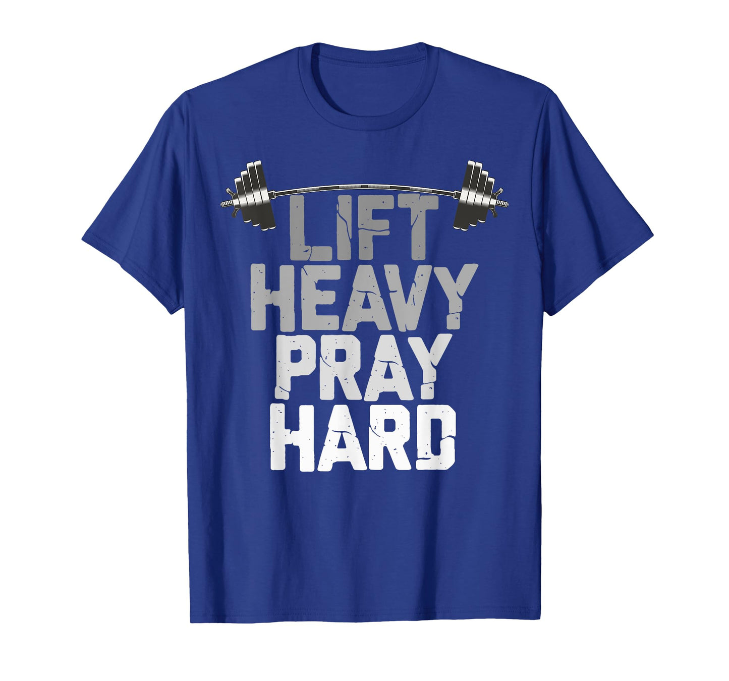 Lift Heavy Pray Hard, Weight Lifting Christian Gym T-Shirt