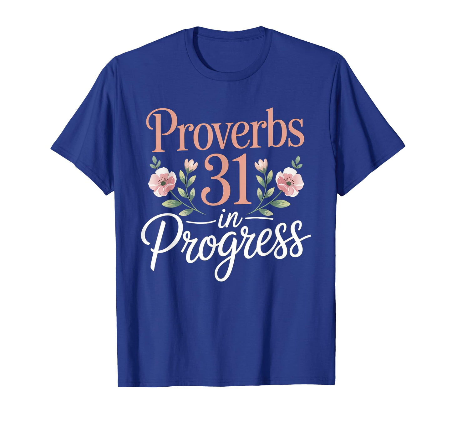 Proverbs 31 In Progress Christian Mothers Day Shirt Mom Wife T-Shirt
