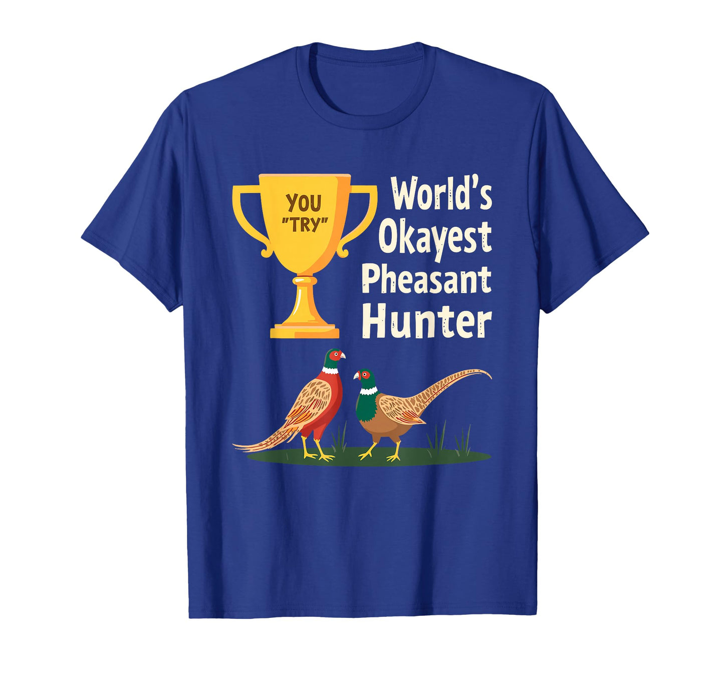 World's Okayest Pheasant Hunter Joke Upland Hunting Humor T-Shirt